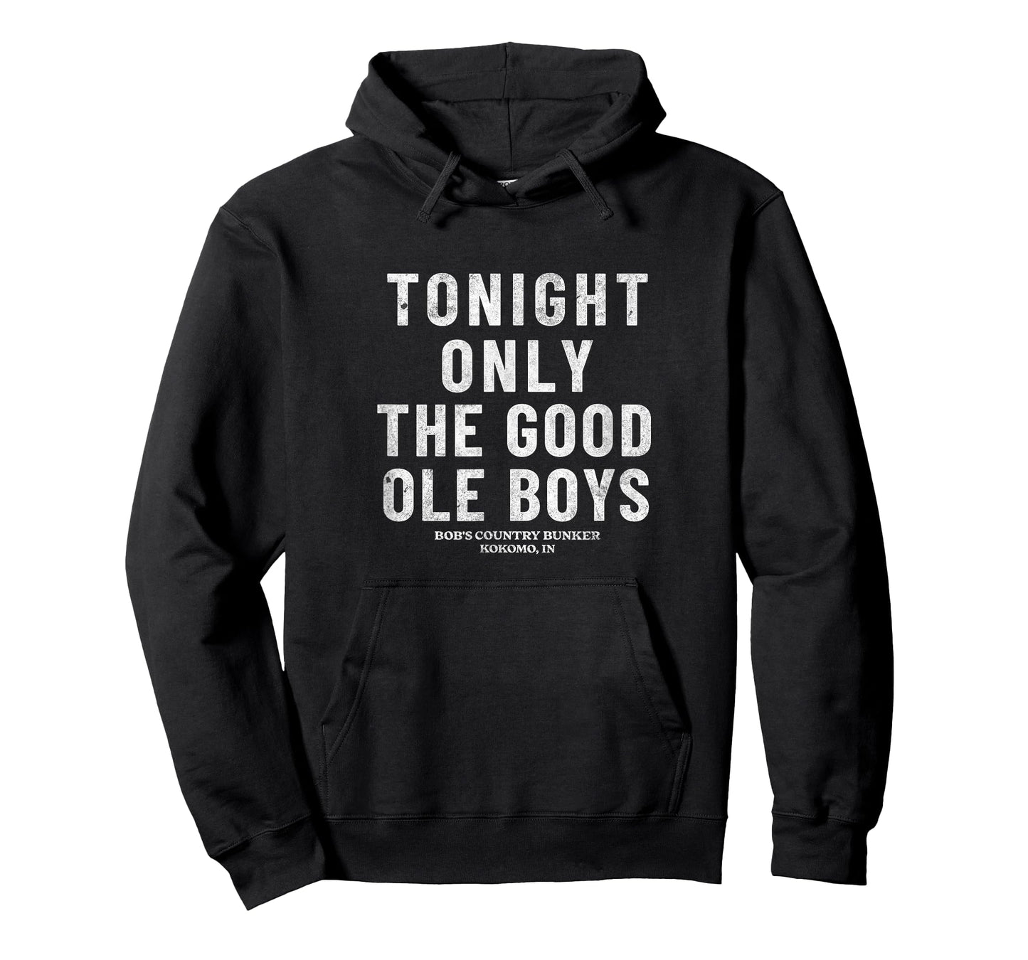Tonight Only the Good Ole Boys - Bob's Country Bunker T-Shirt