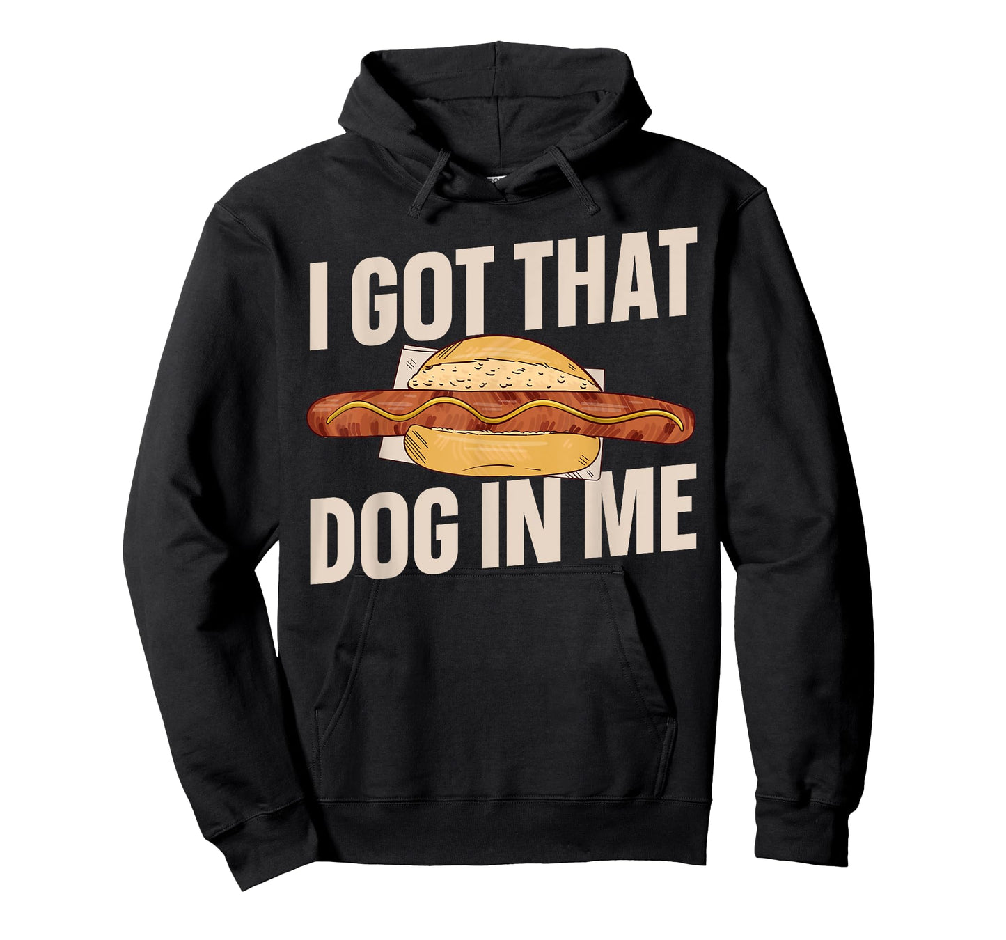 I Got That Dog In Me Hotdog Men Women T-Shirt