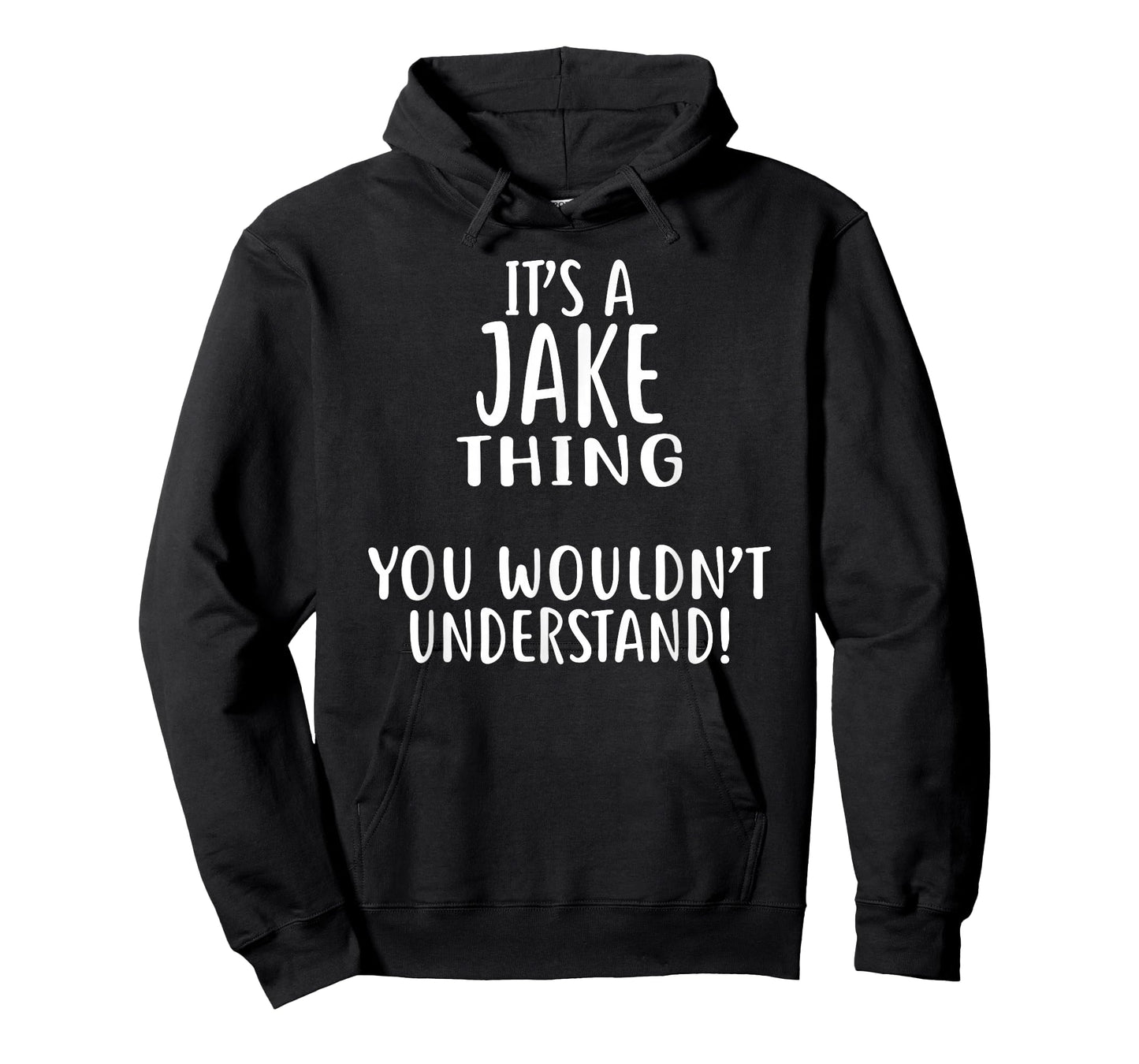It's A JAKE Thing, You Wouldn't Understand! Jake T-Shirt