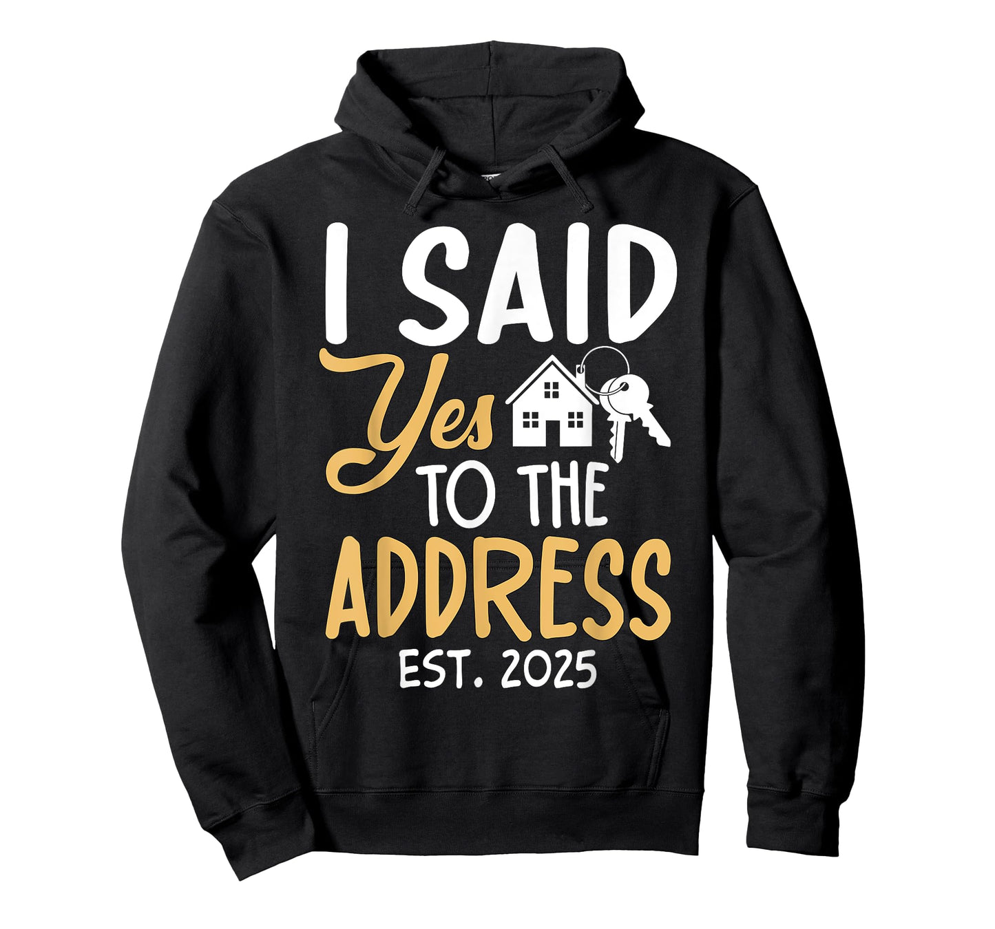 I Said Yes To The Address Est. 2025 Homeowner Housewarming T-Shirt