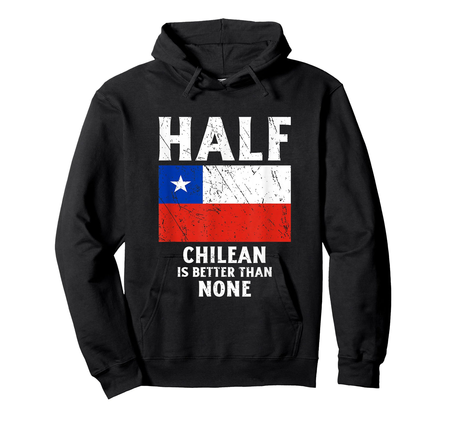 Half Chilean Is Better Than None National Flag Chile T-Shirt