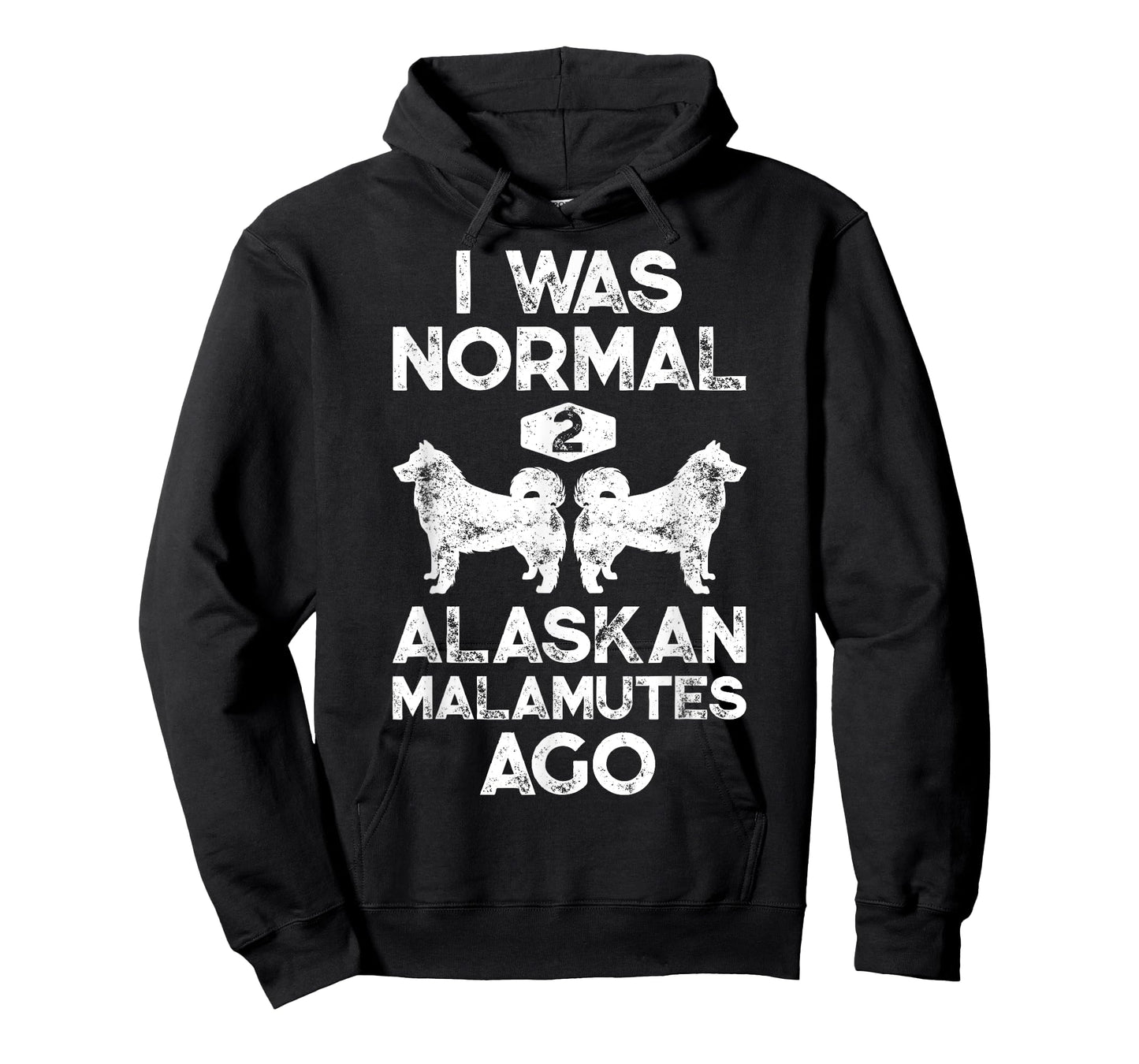 I Was Normal 2 Alaskan Malamutes Ago Funny Dog Lover Gifts T-Shirt for Men Women Girls Kids