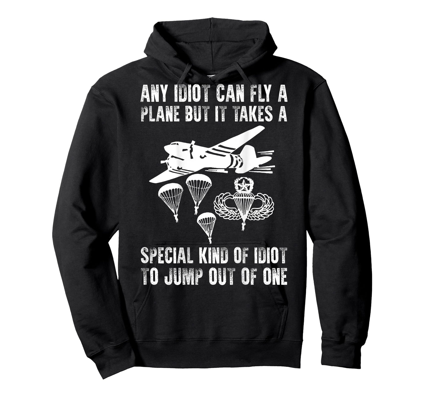 It Takes A Special Kind Of Idiot To Jump Out Of Plane (back) T-Shirt
