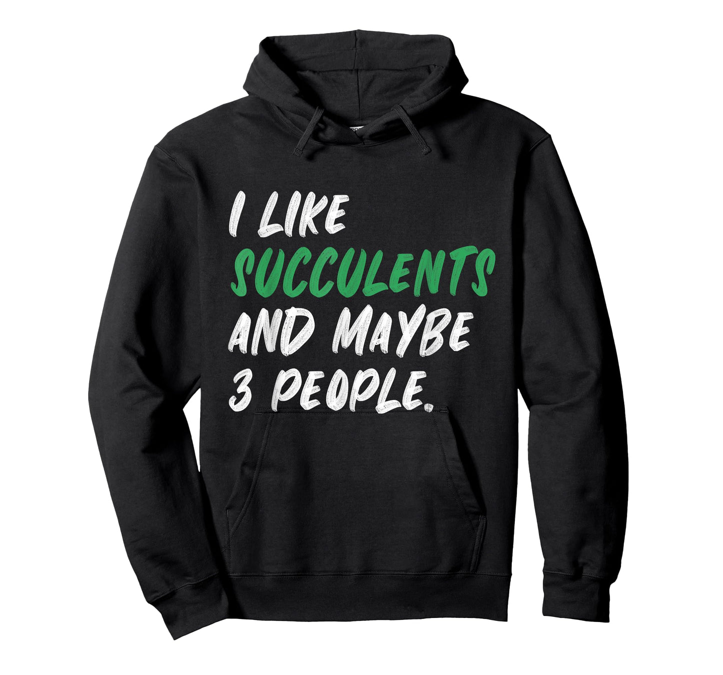 I Like Succulents And Maybe 3 People Gardening Plants T-Shirt