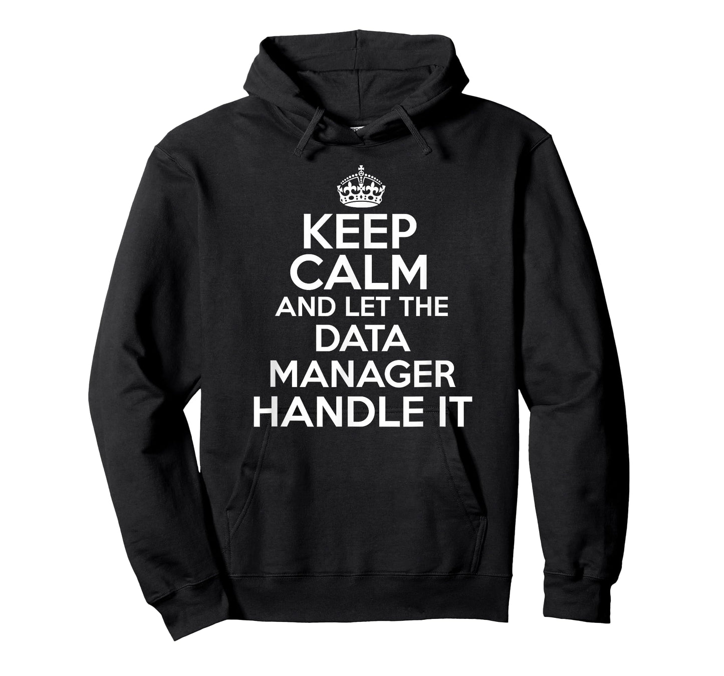 Keep calm and let the data manager handle it shirt T-Shirt