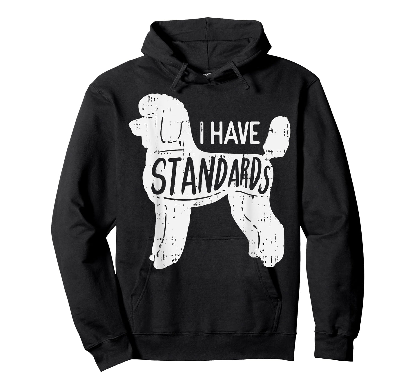 I Have Standards Poodle Funny Humor Pet Dog Lover Owner Gift Men Women Girls Kids T-Shirt