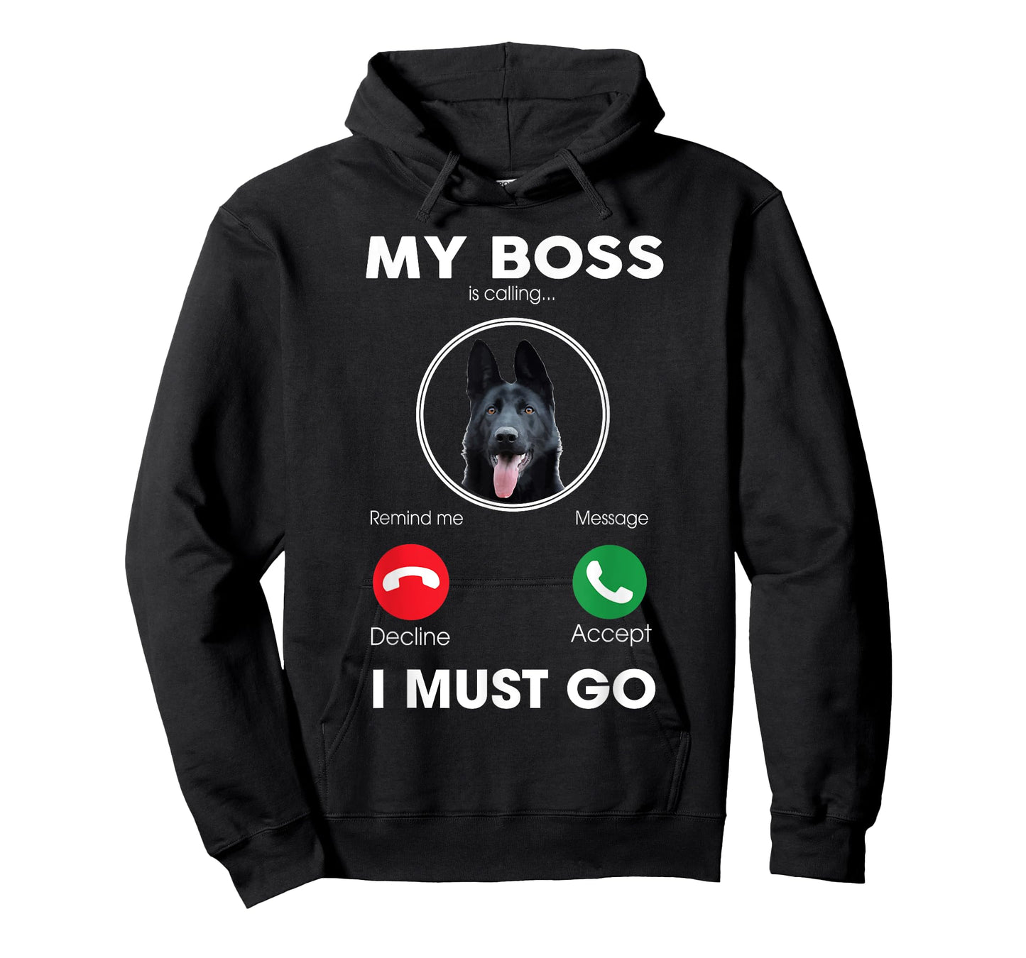 My Boss Is Calling I Must Go Funny Black German Shepherd Dog T-Shirt