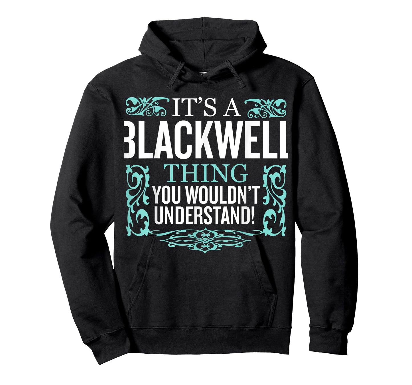 It's Blackwell Thing You Wouldn't Understand Funny Men Women T-Shirt