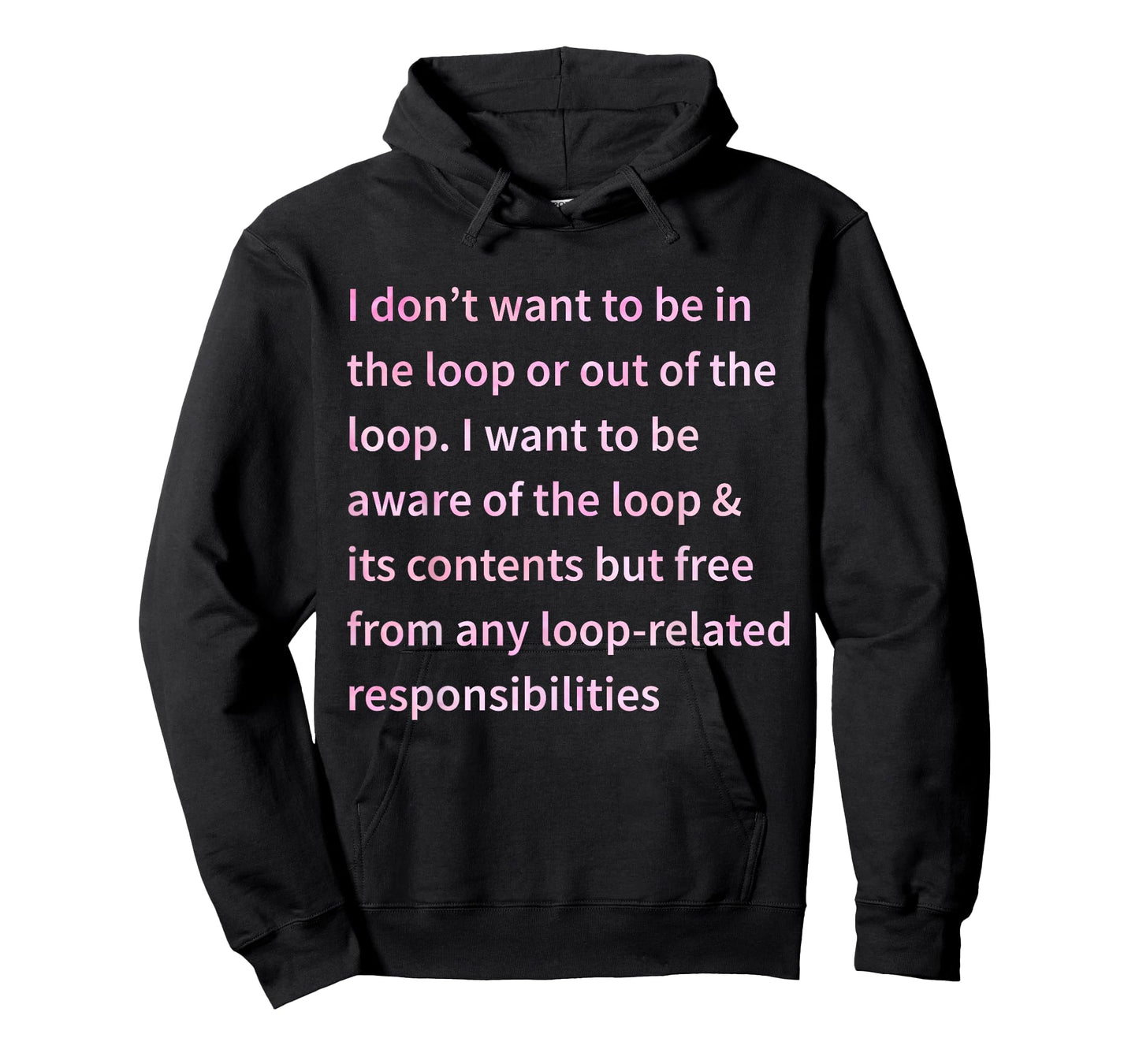 I Don't Want to Be in The Loop Or Out of The Loop Tie Dye T-Shirt