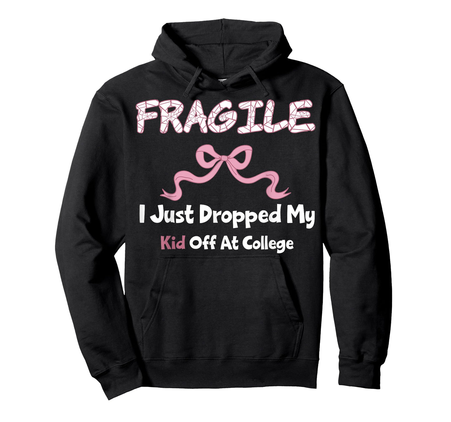 Fragile I Just Dropped My Kid Off at College Apparel T-Shirt