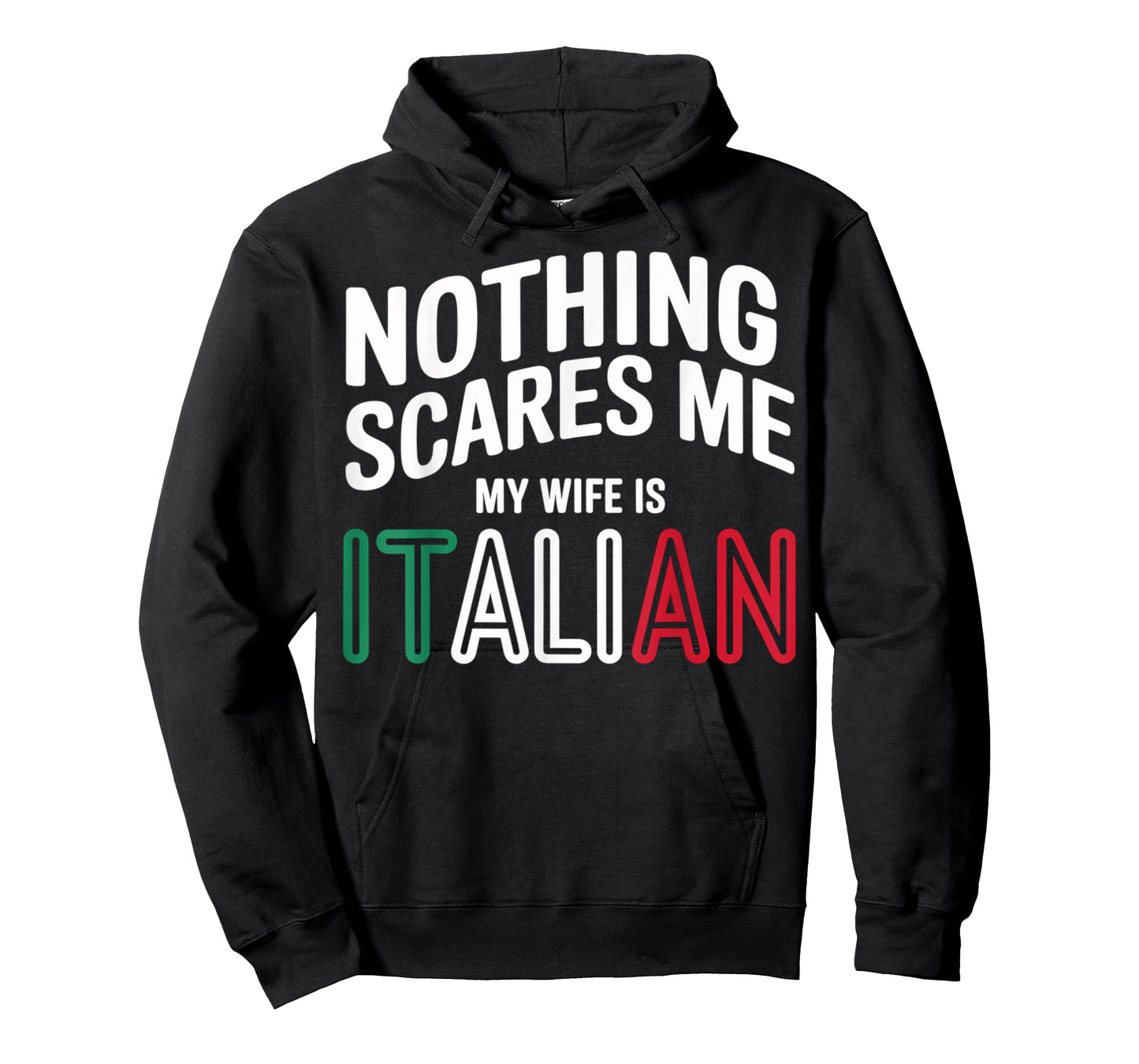 Nothing Scares Me My Wife is Italian Funny T-Shirt