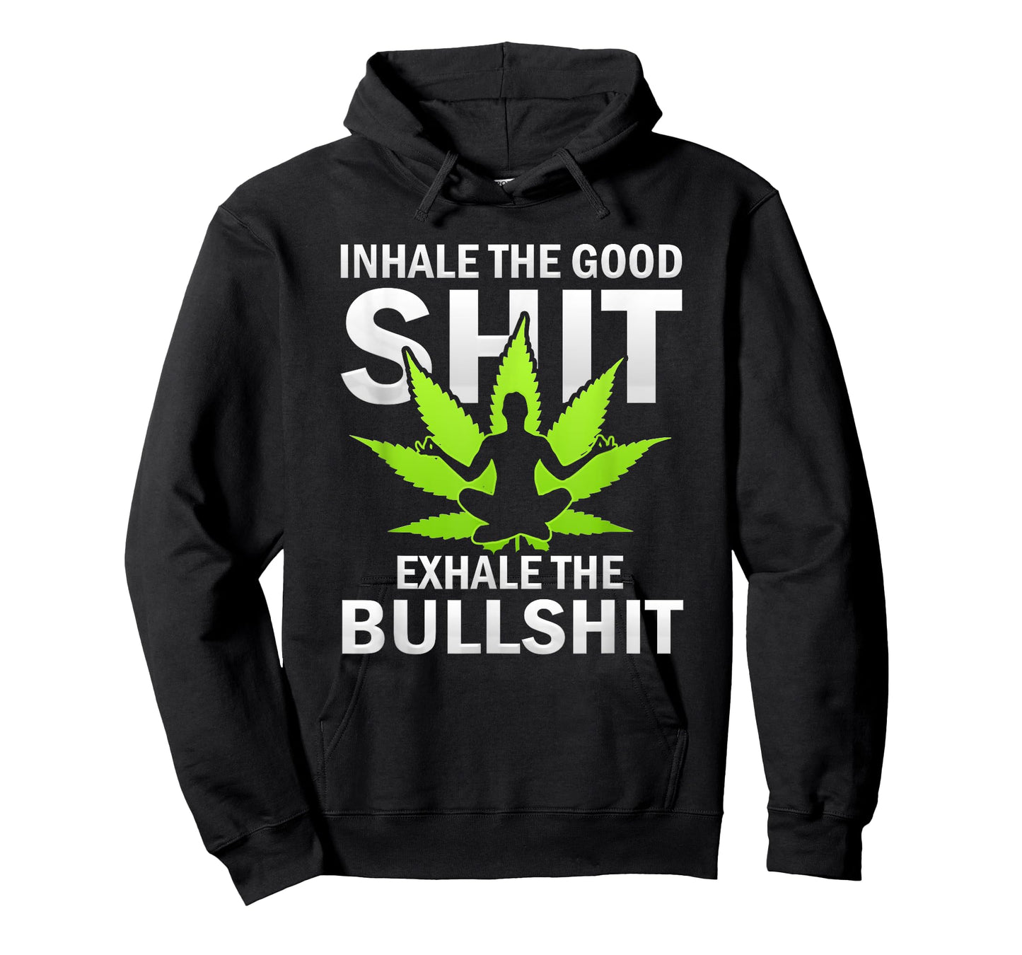Inhale The Good Exhale The Bull Yoga Weed Lovers Pot Smoker T-Shirt