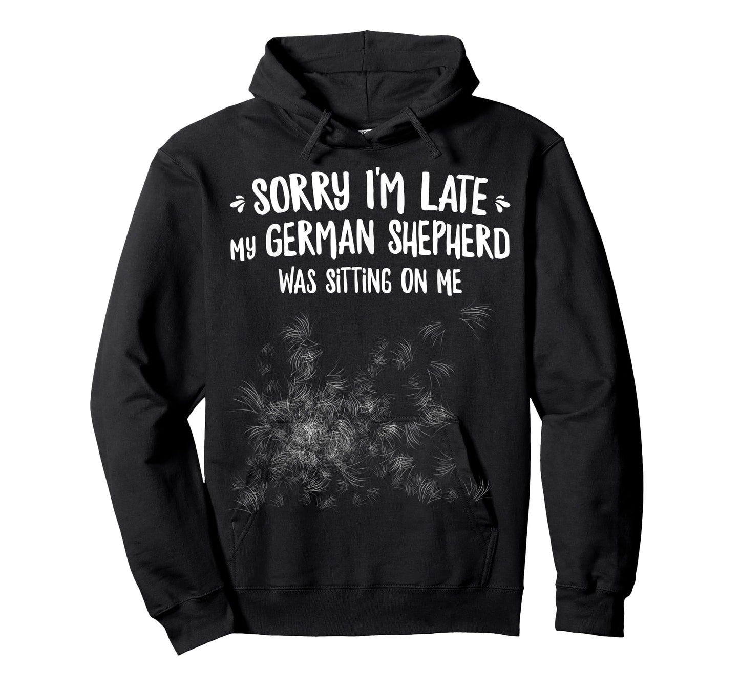 Sorry I'm Late My German Shepherd Was Sitting On Me T-Shirt