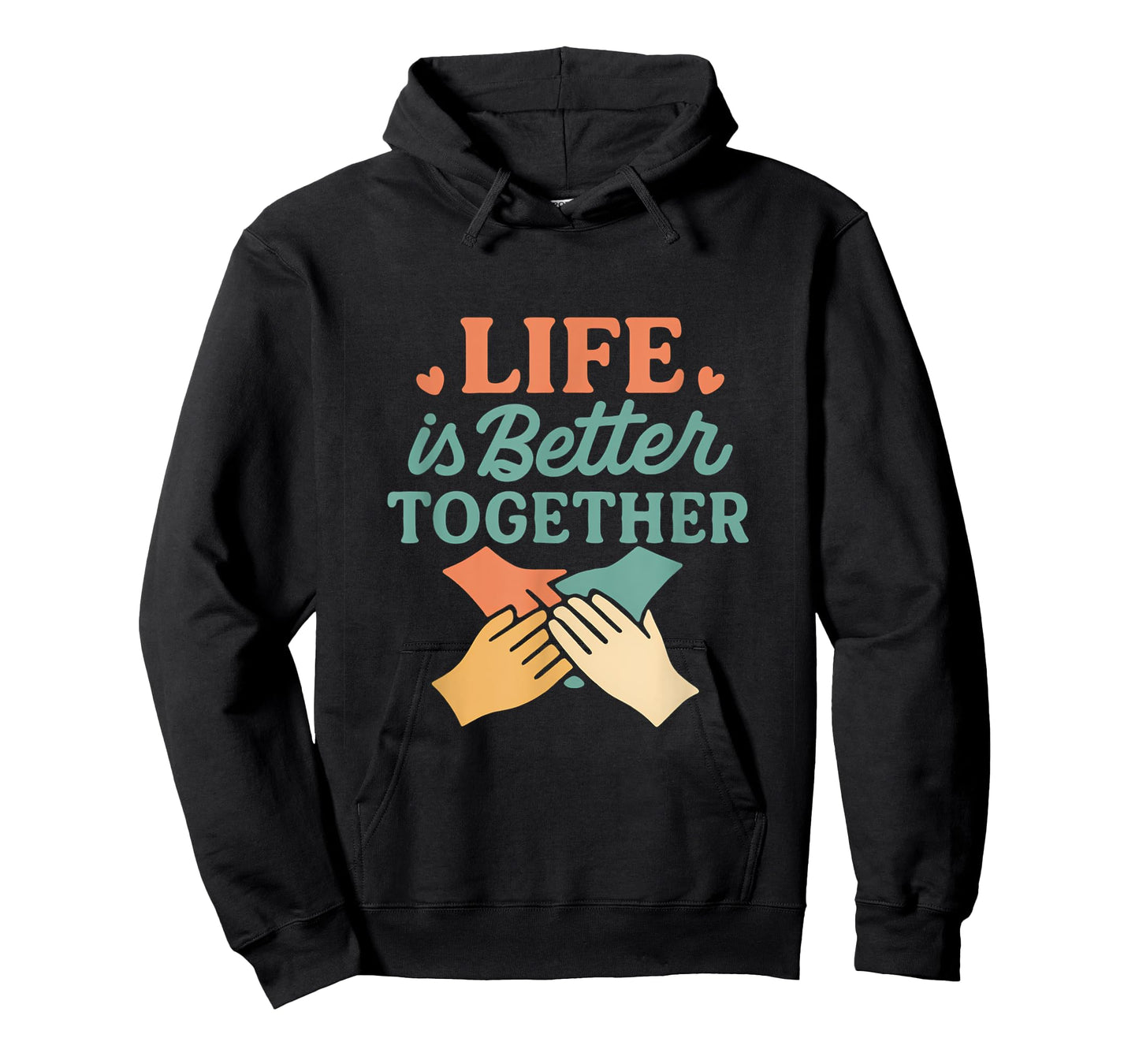 Life is Better Together Unity Graphic Design T-Shirt