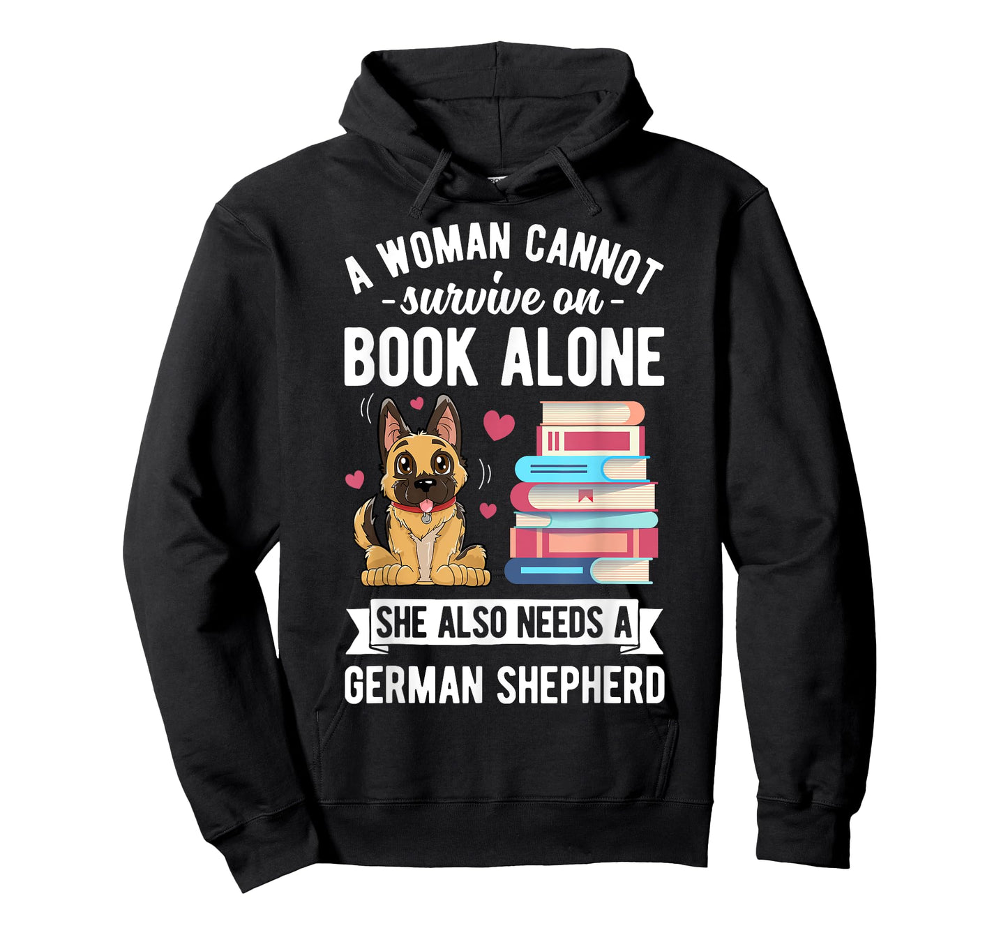 A Woman Cannot Survive on Books T shirt German Shepherd Book