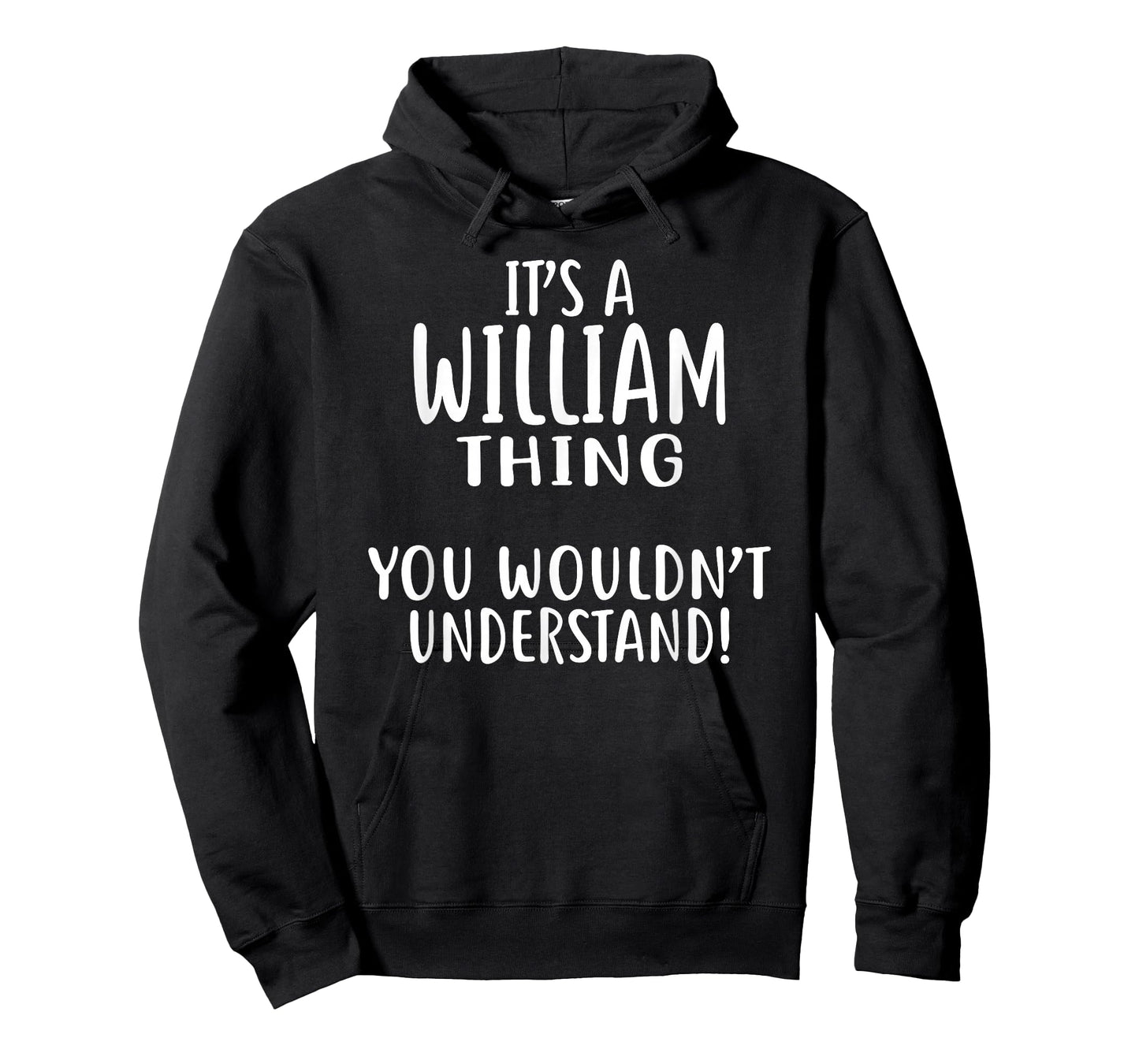 It's A WILLIAM Thing, You Wouldn't Understand! WILLIAM T-Shirt