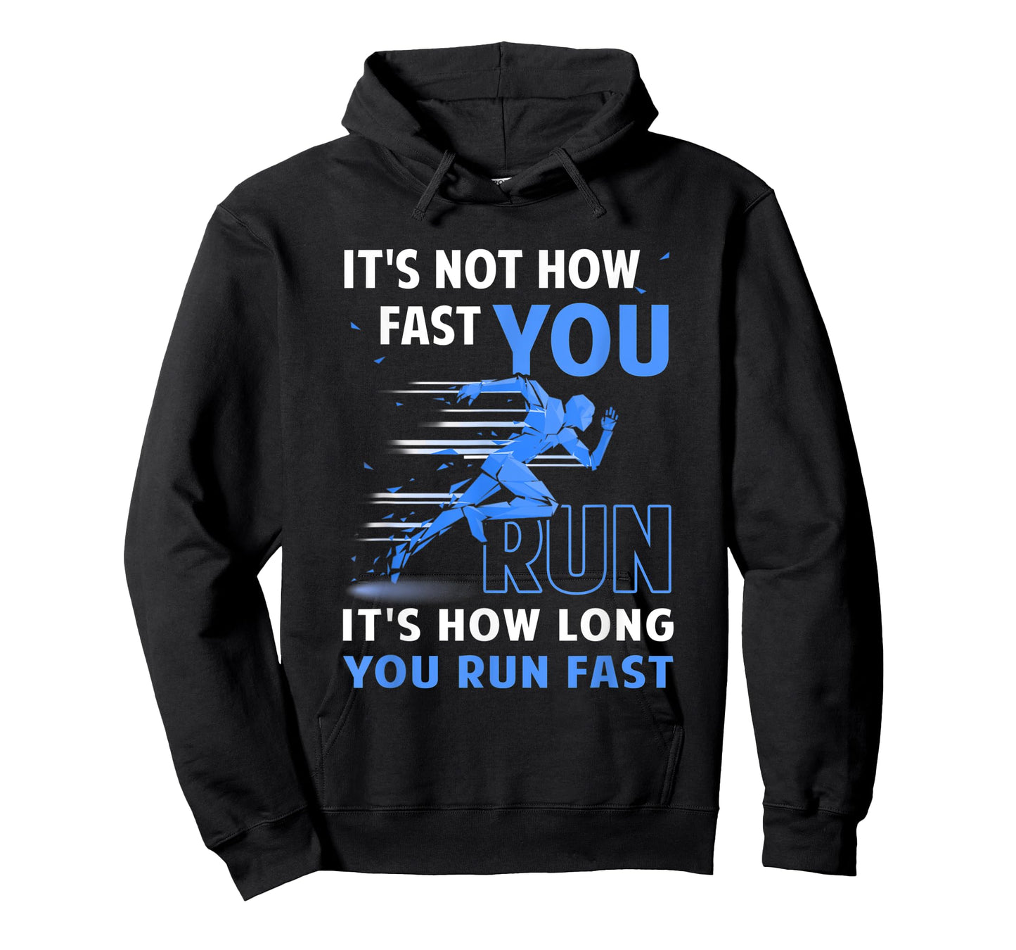 Runner It's Not How Fast You Run It's How Long You Run Fast T-Shirt