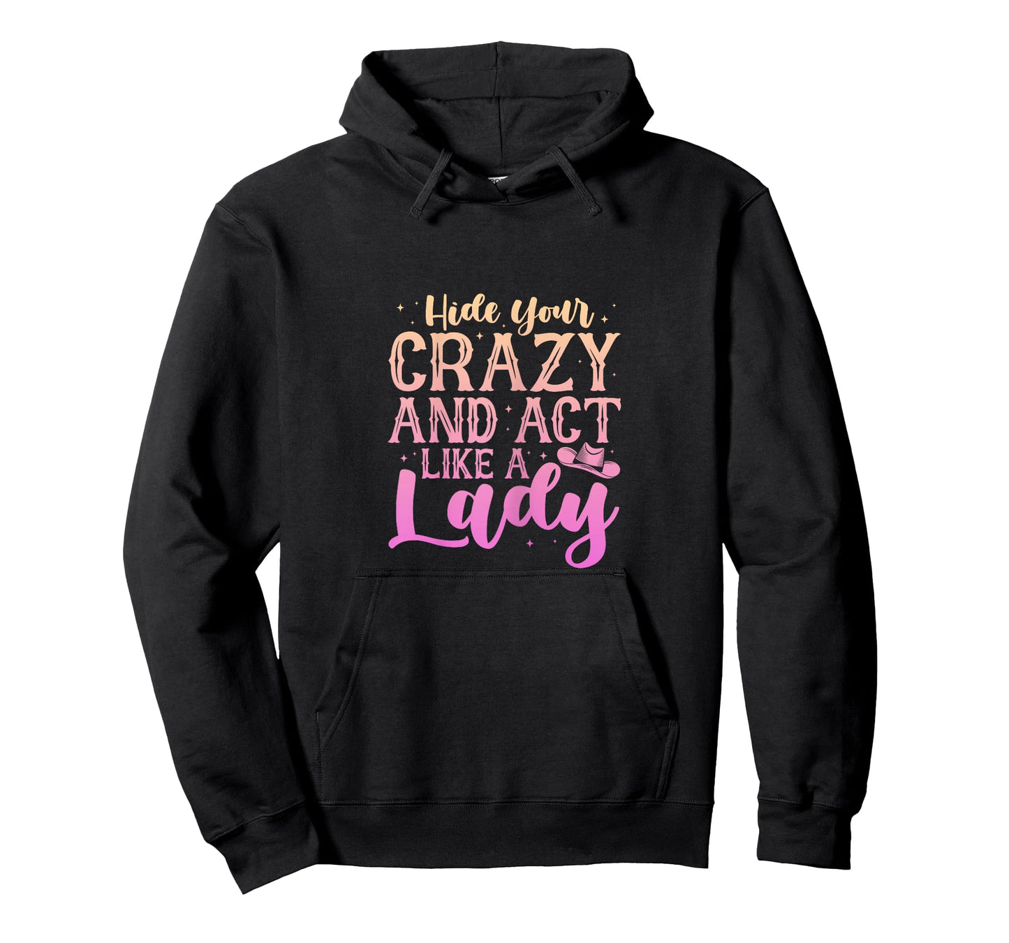 Cowgirl Cowboy Hide Your Crazy And Act Like A Lady T-Shirt