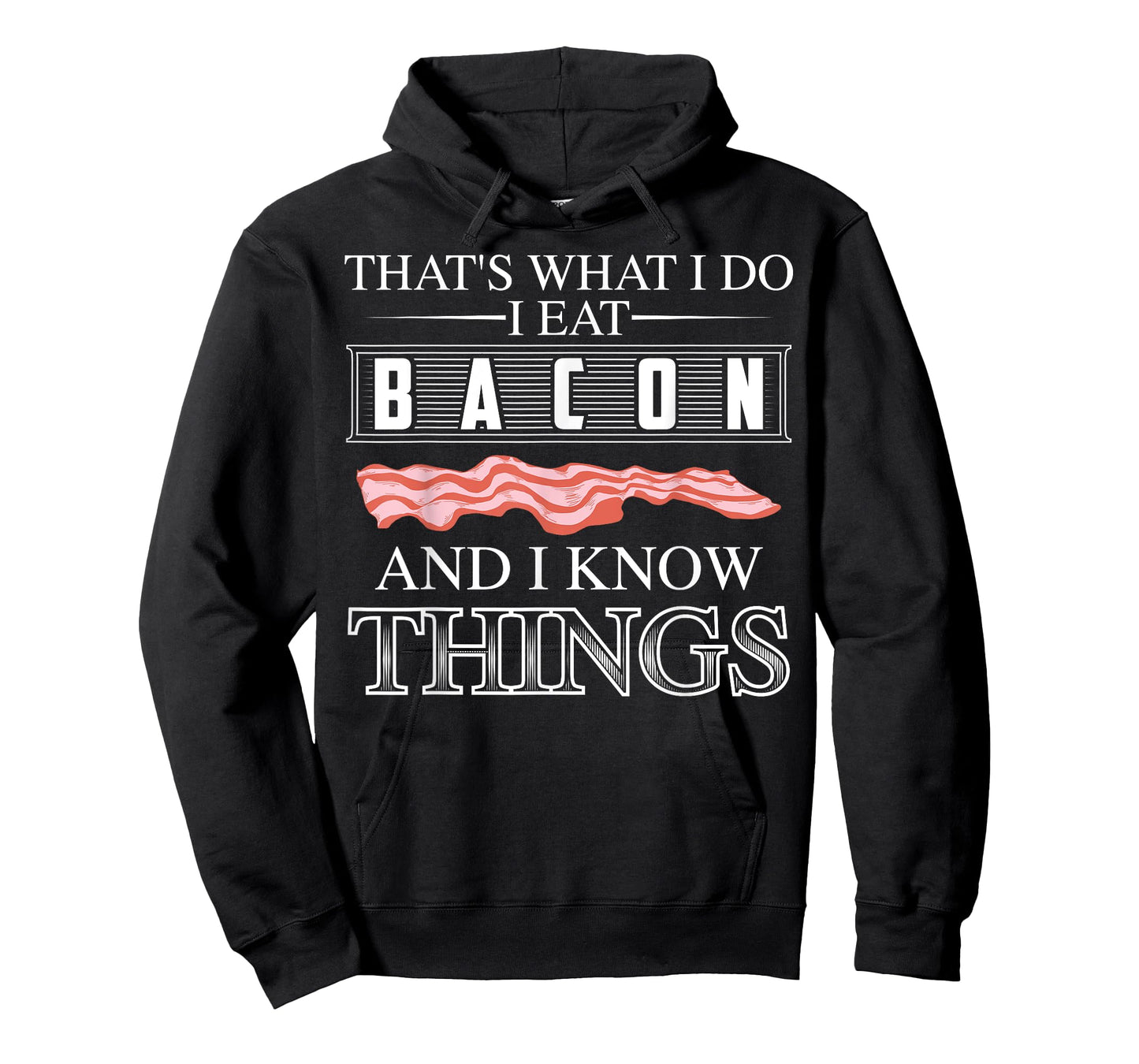 That's What I Do I Eat Bacon And I Know Things Shirt Gift T-Shirt