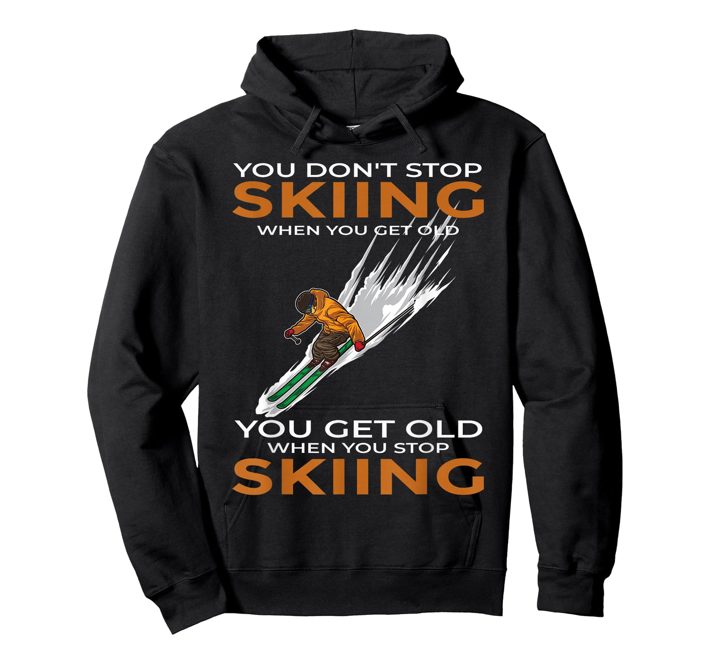 You Don't Stop Skiing When You Get Old Ski Skier T-Shirt