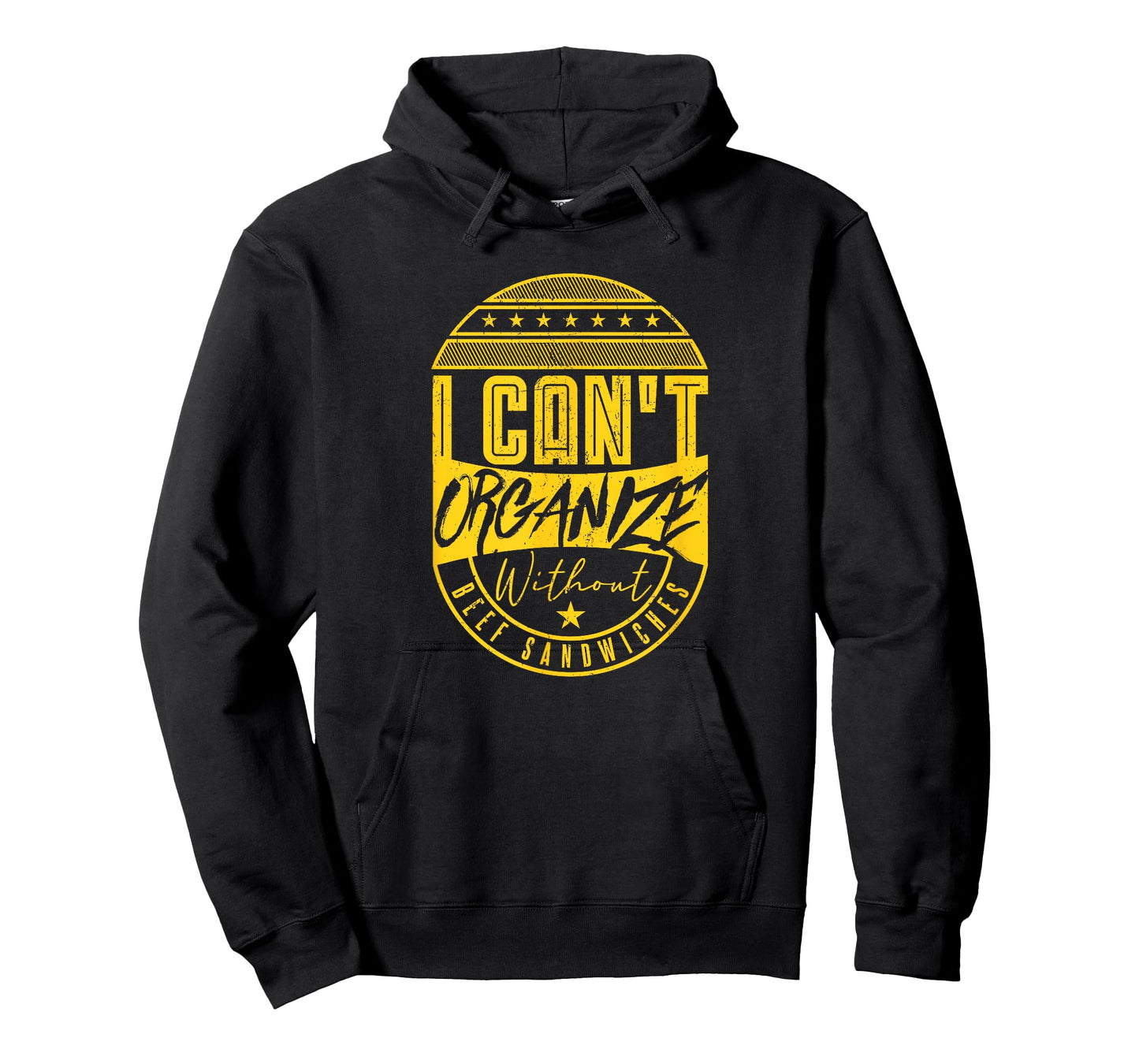 I Can’t Organize Without Beef Sandwiches T-Shirt
