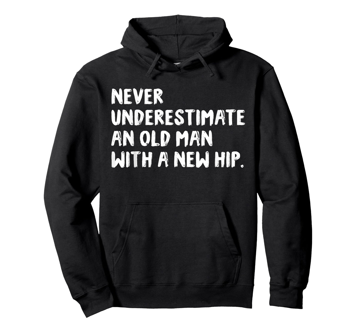 Never Underestimate An Old Man With A New Hip Surgery T-Shirt