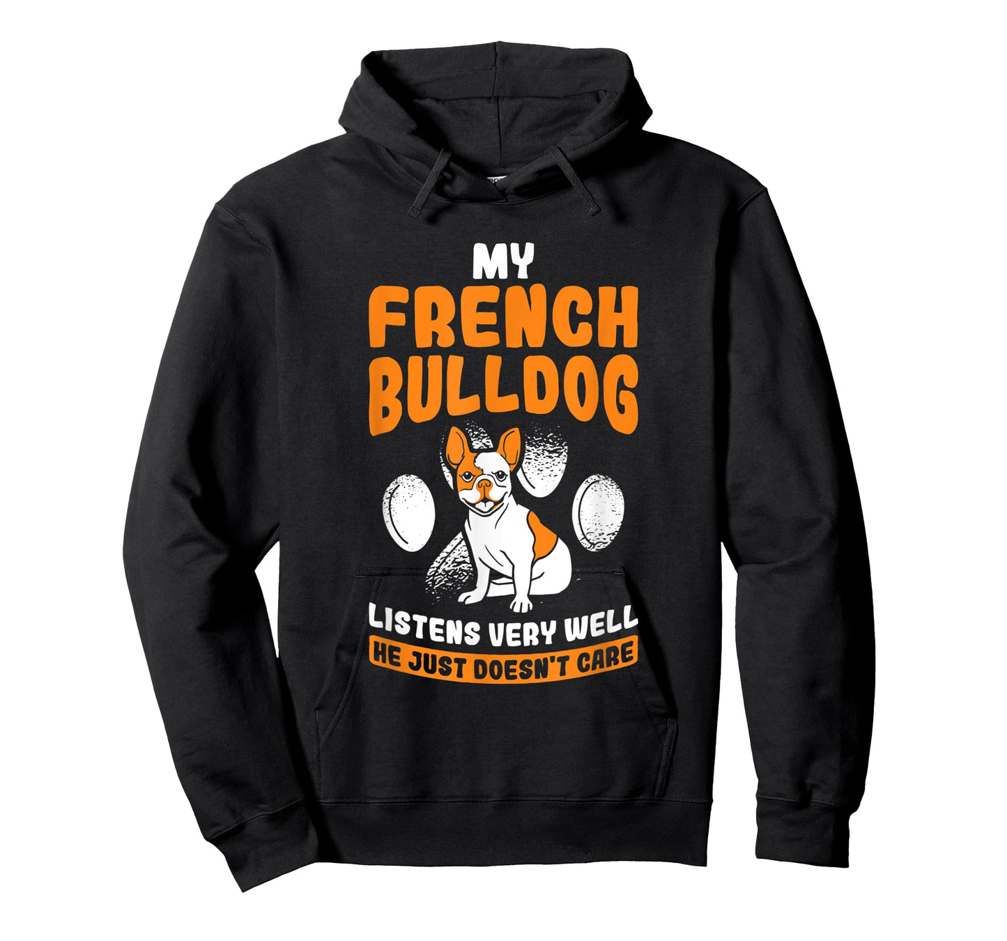 My Dog Listens Very Well He Just Doesn't Care French Bulldog T-Shirt