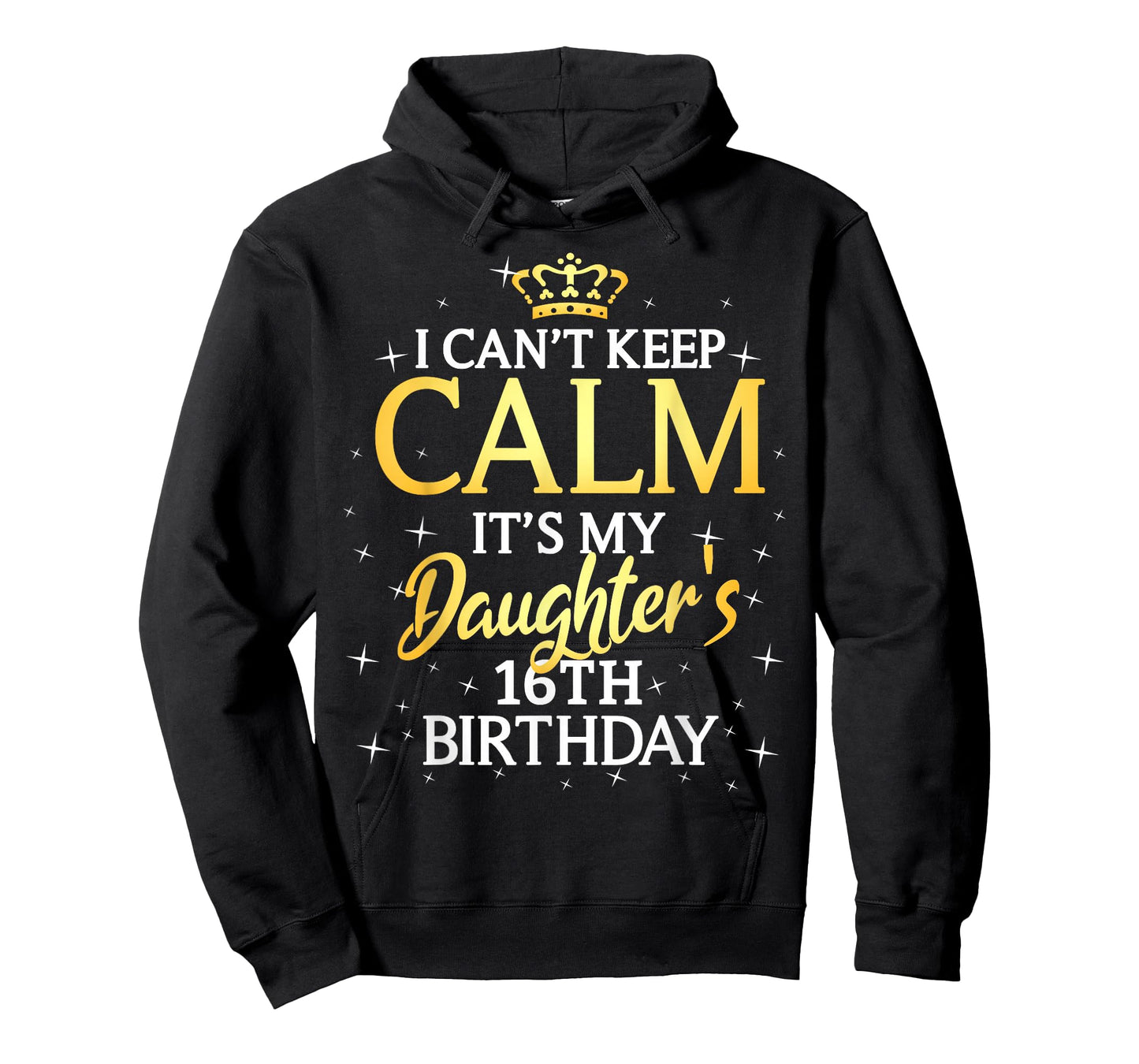 I Cant Keep Calm Its My Daughter 16th Birthday Party T-Shirt