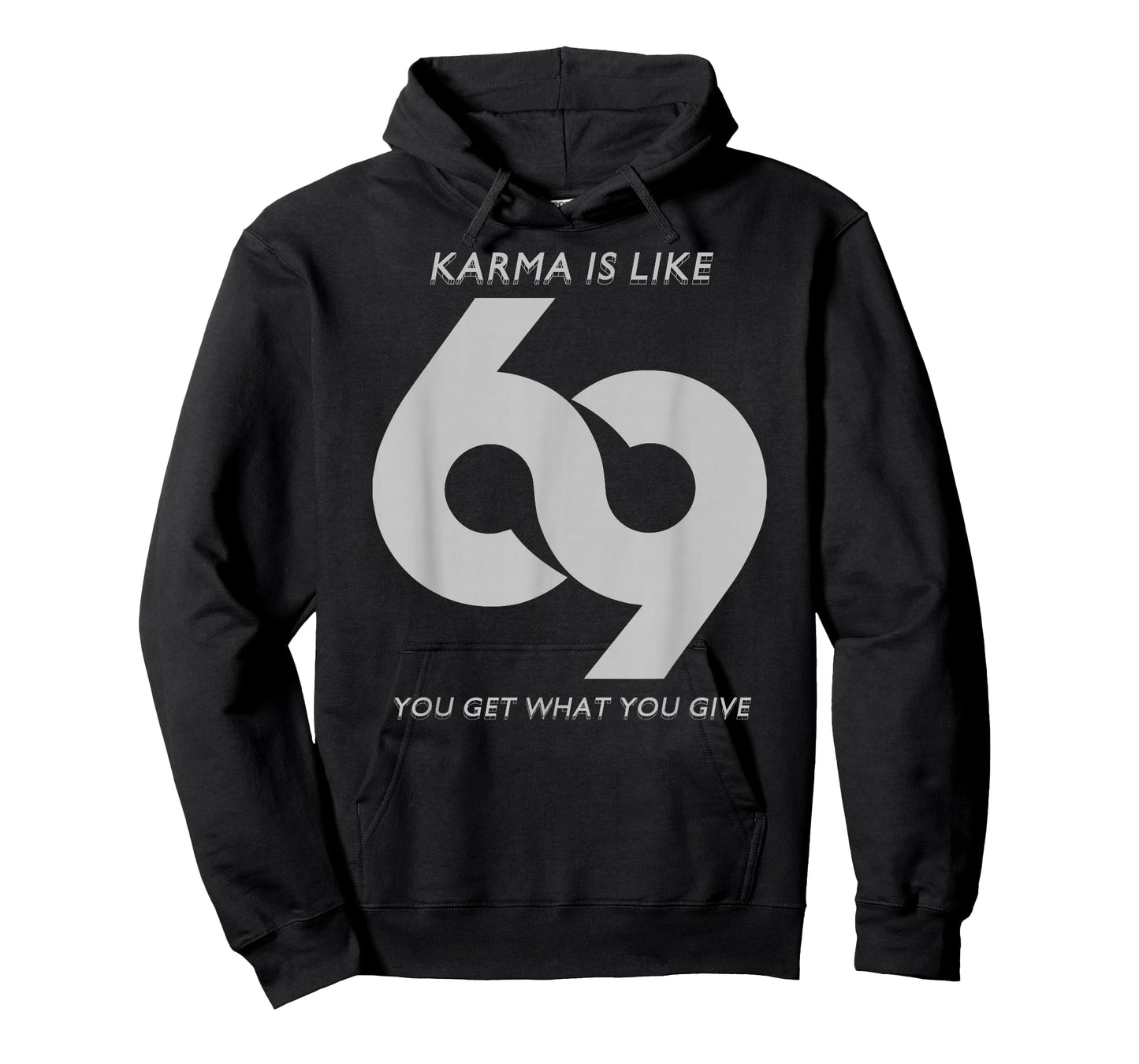 Karma is Like #69 T-Shirt T-Shirt