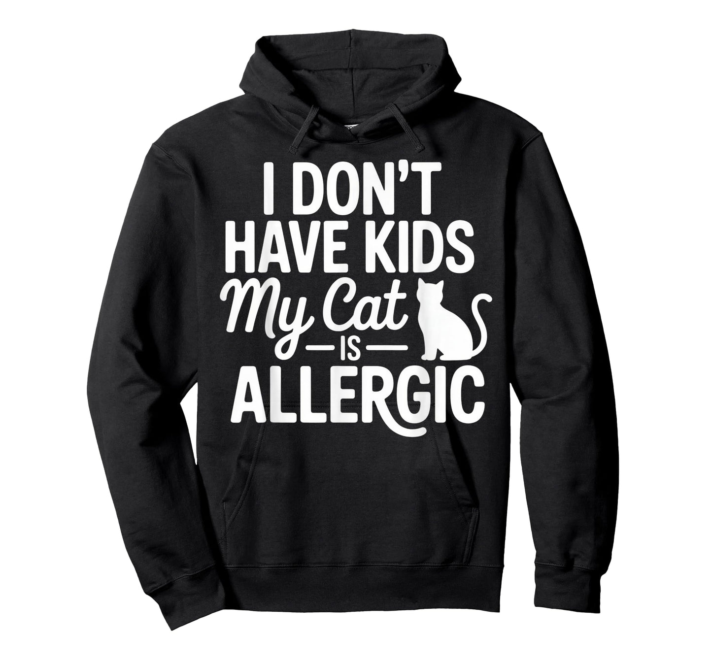 I Don't Have Kids My Cat is Allergic Funny Cat Lover Humor T-Shirt