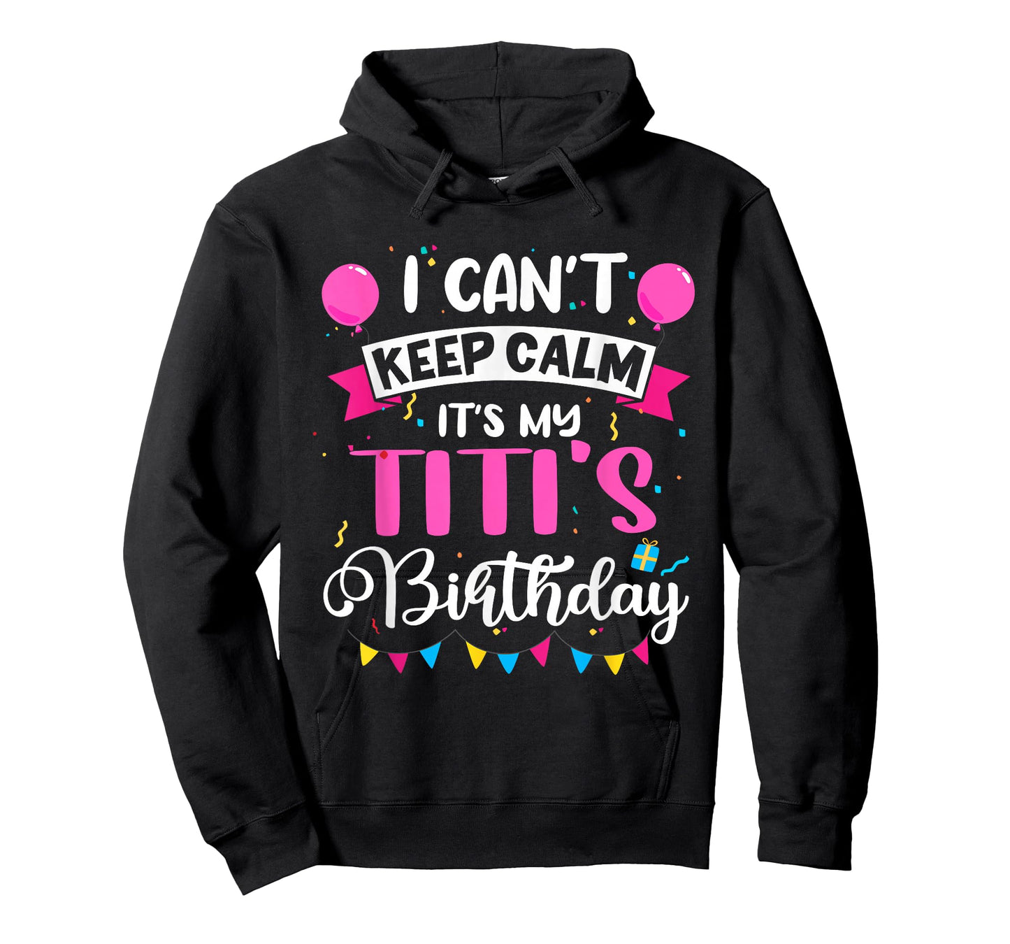 I Can't Keep Calm It's My Titi Birthday T-Shirt