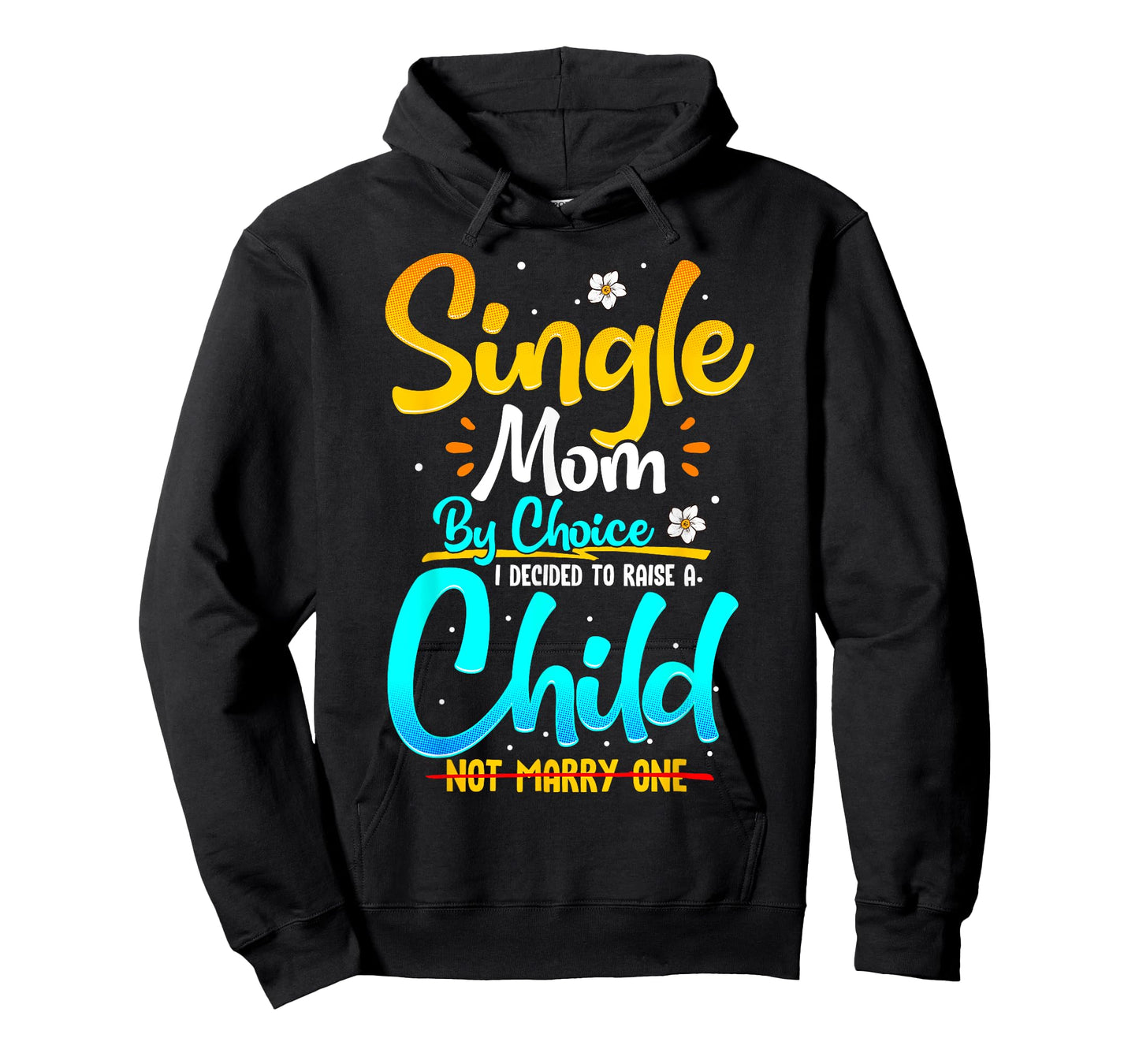 Single Mom by Choice Funny Worlds Best Single Parent Gift T-Shirt