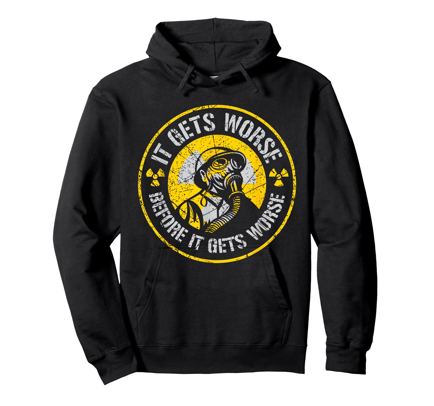 It Gets Worse Before It Gets Worse Survival Prepper T-Shirt