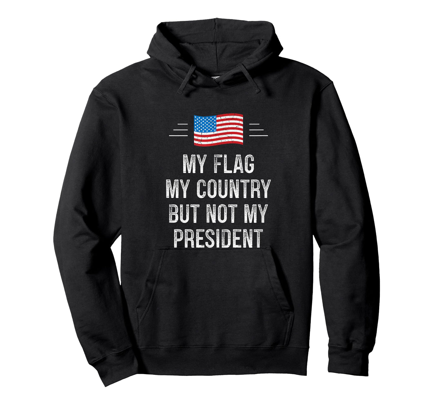 My Flag - My Country - But Not My President - Vintage - T-Shirt