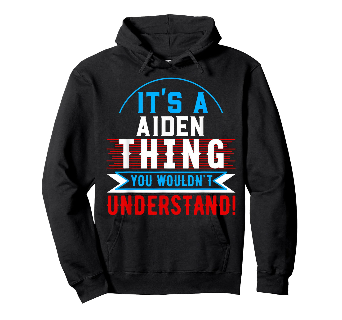 It's A AIDEN Thing You Wouldn't Understand T-Shirt AIDEN T-Shirt