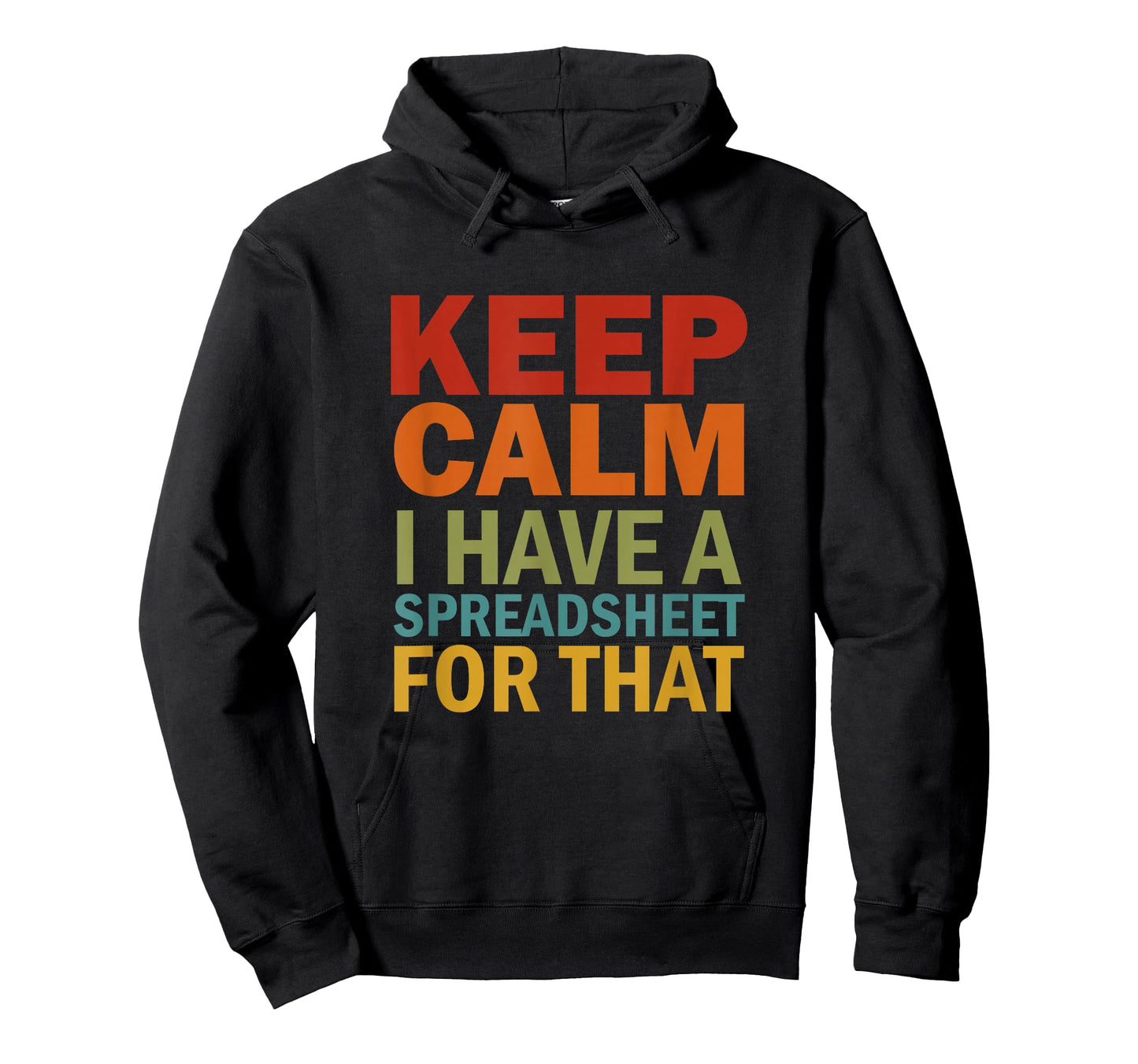 Keep Calm I Have A Spreadsheet For That T-Shirt
