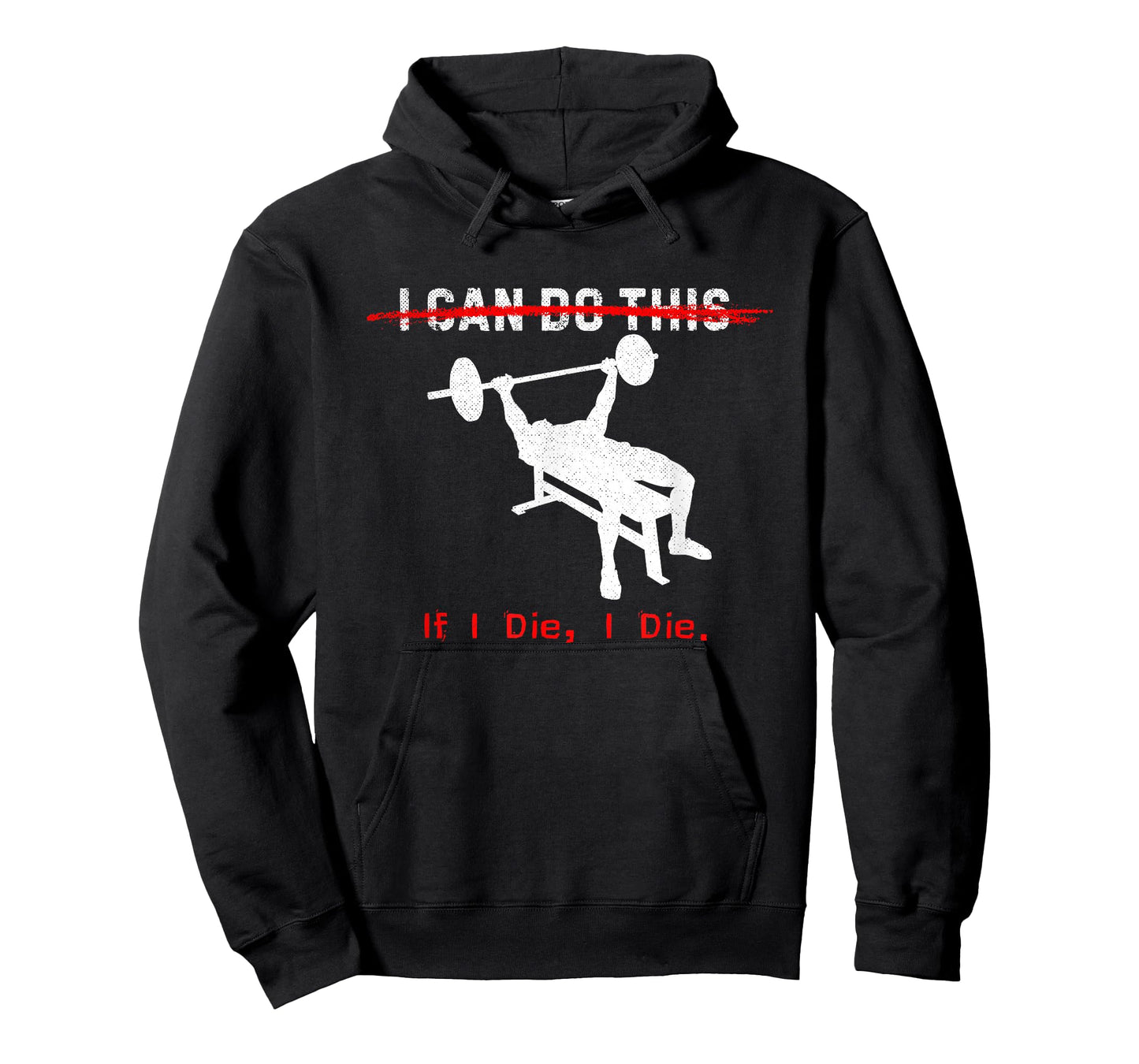 I can do this, if I die, I die Funny Workout Tee T-Shirt