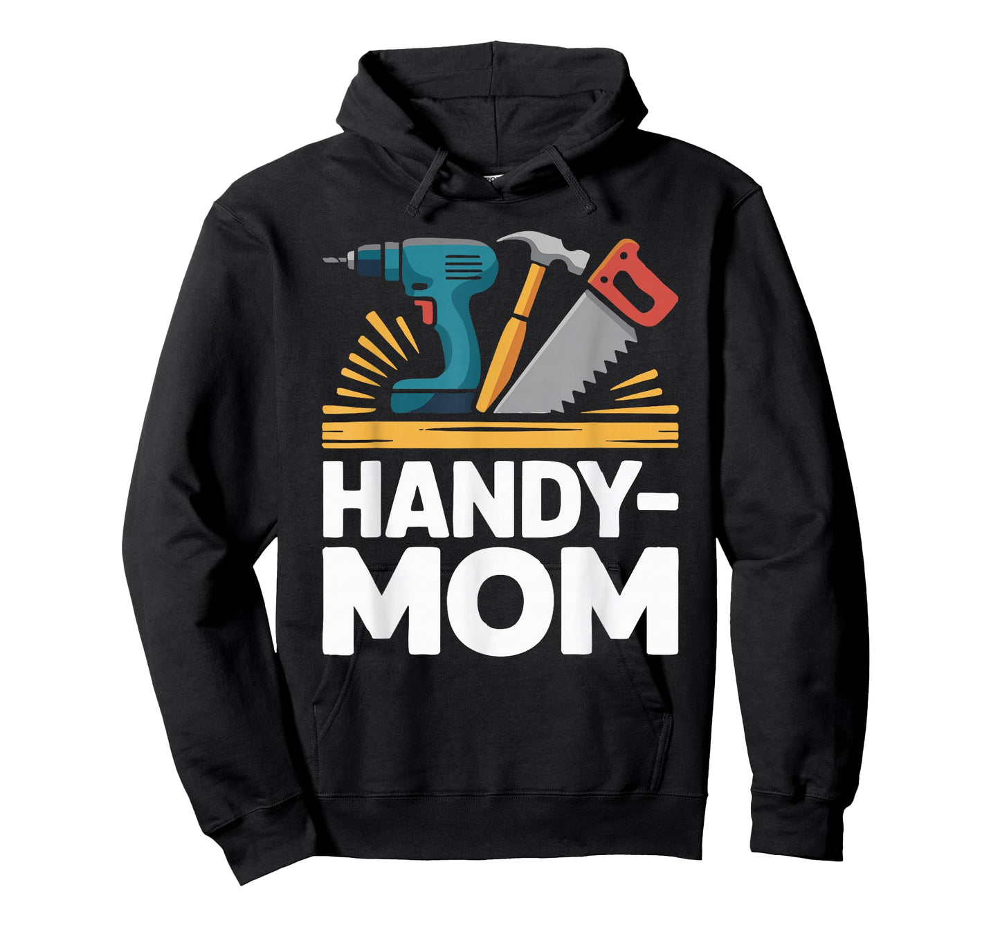You Don't Need a Handy Man If You Have a Handy Mom T-Shirt