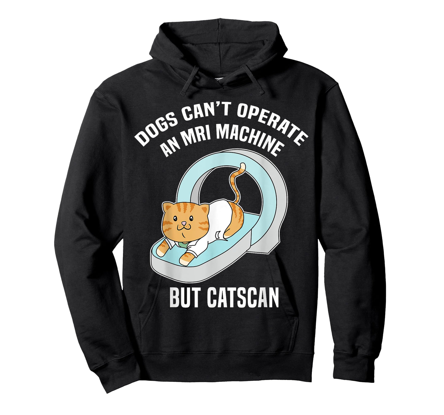 Dog's Can't MRI But Catscan Funny Kitty Cat Humor T Shirt T-Shirt