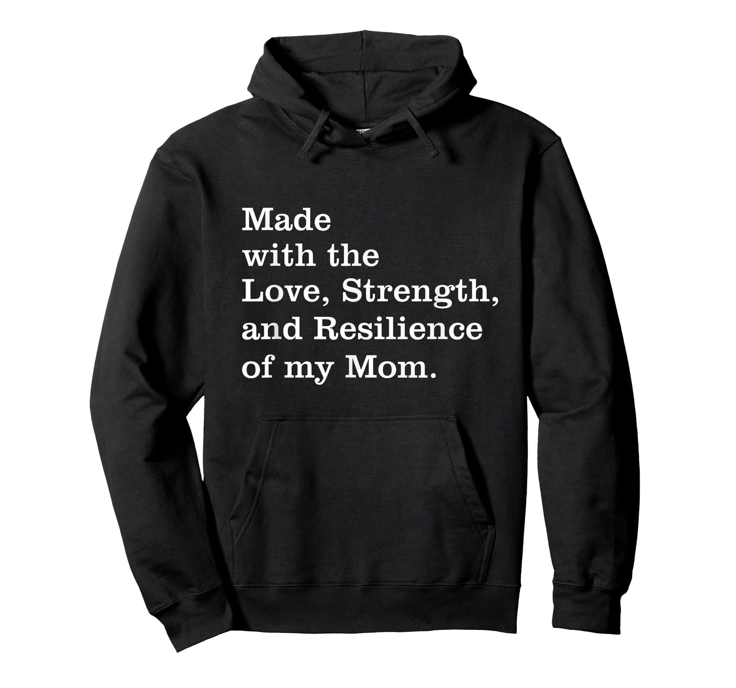 Made With The Love Strength And Resilience Of My Mom T-Shirt