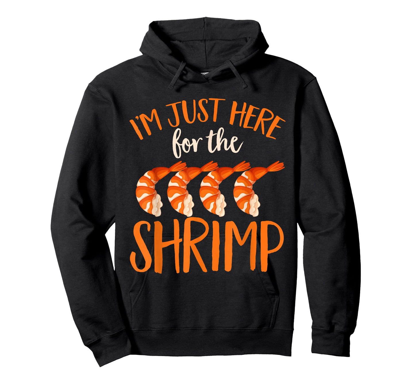 Shrimp Seafood Shellfish - I'm Just Here for The Shrimp T-Shirt