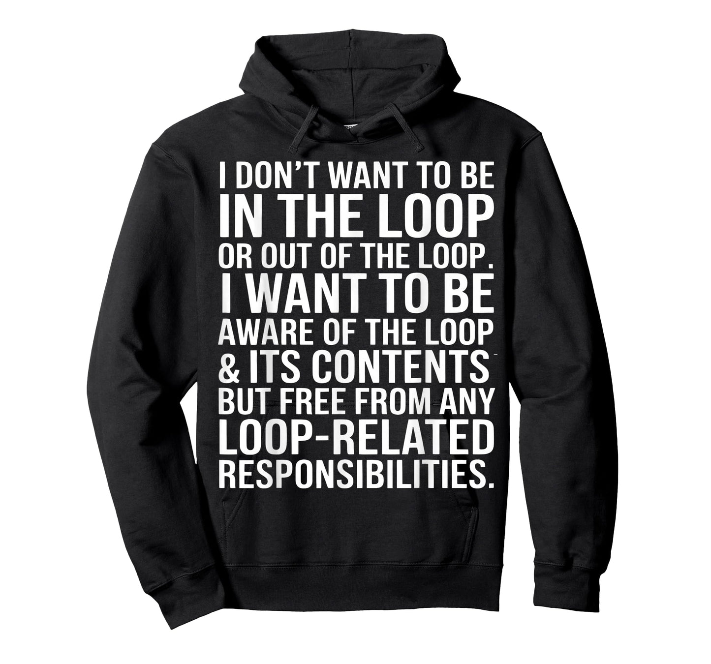I Don't Want to Be in The Loop Or Out of The Loop Office T-Shirt