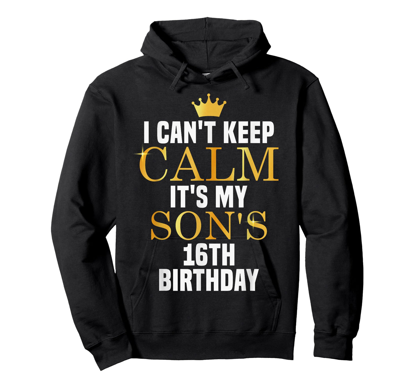 I Can't Keep Calm Its My Son's 16th Birthday Golden Bday T-Shirt