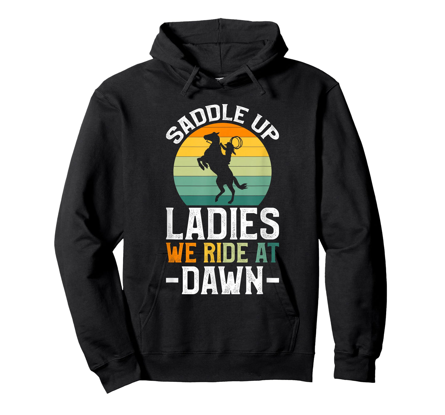 Saddle Up Ladies We Ride At Dawn T-Shirt