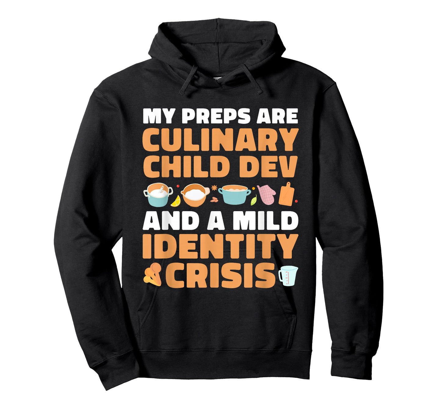 My Preps are Culinary Child Dev and A Mild Crisis T-Shirt