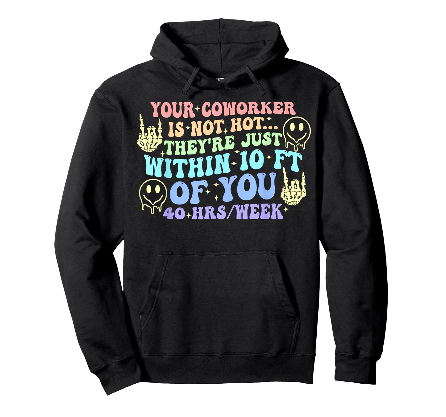 Your Coworker is Not Hot Joke Quote T-Shirt