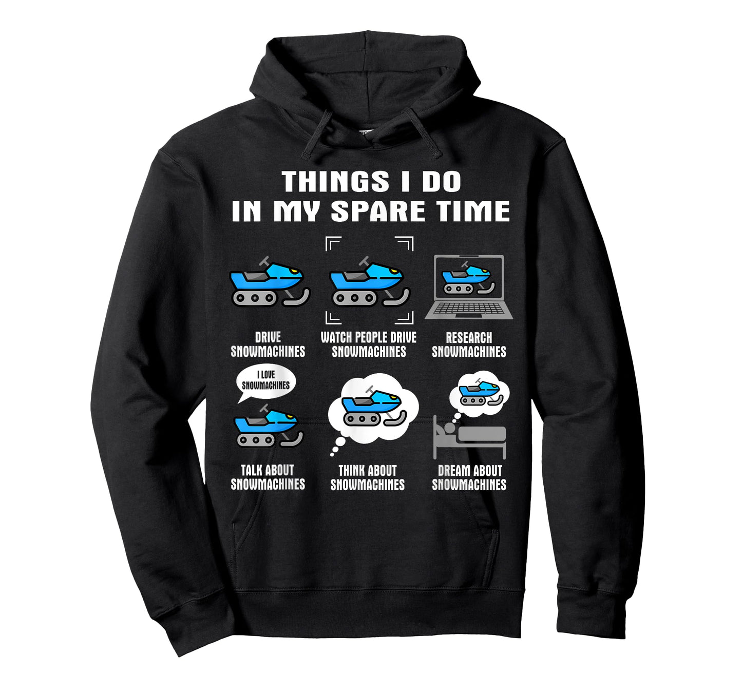 6 Things I Do In My Spare Time - Snowmachine T-Shirt