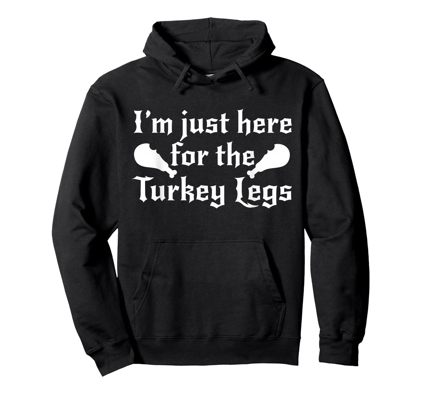 I'm Just Here For The Turkey Legs Renaissance Fair Gift T-Shirt