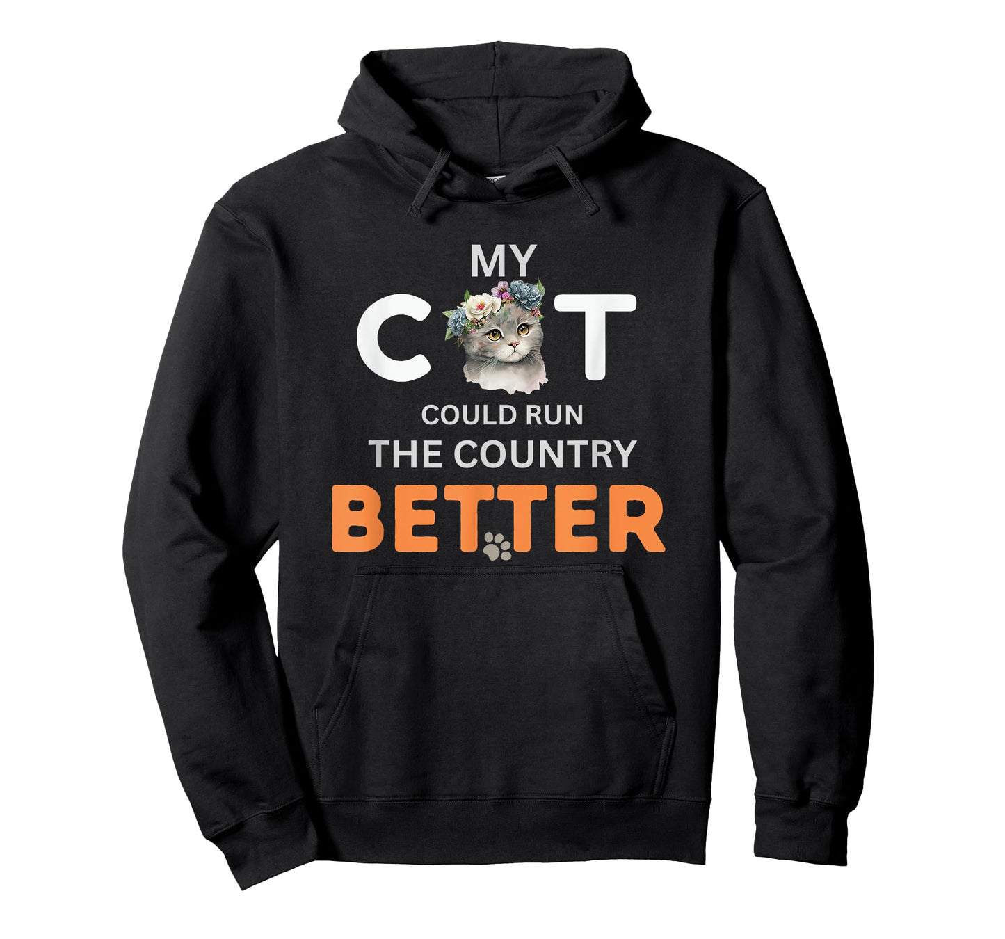 My Cat Knows Politics My Cat Could Run The Country Better T-Shirt for Men Women