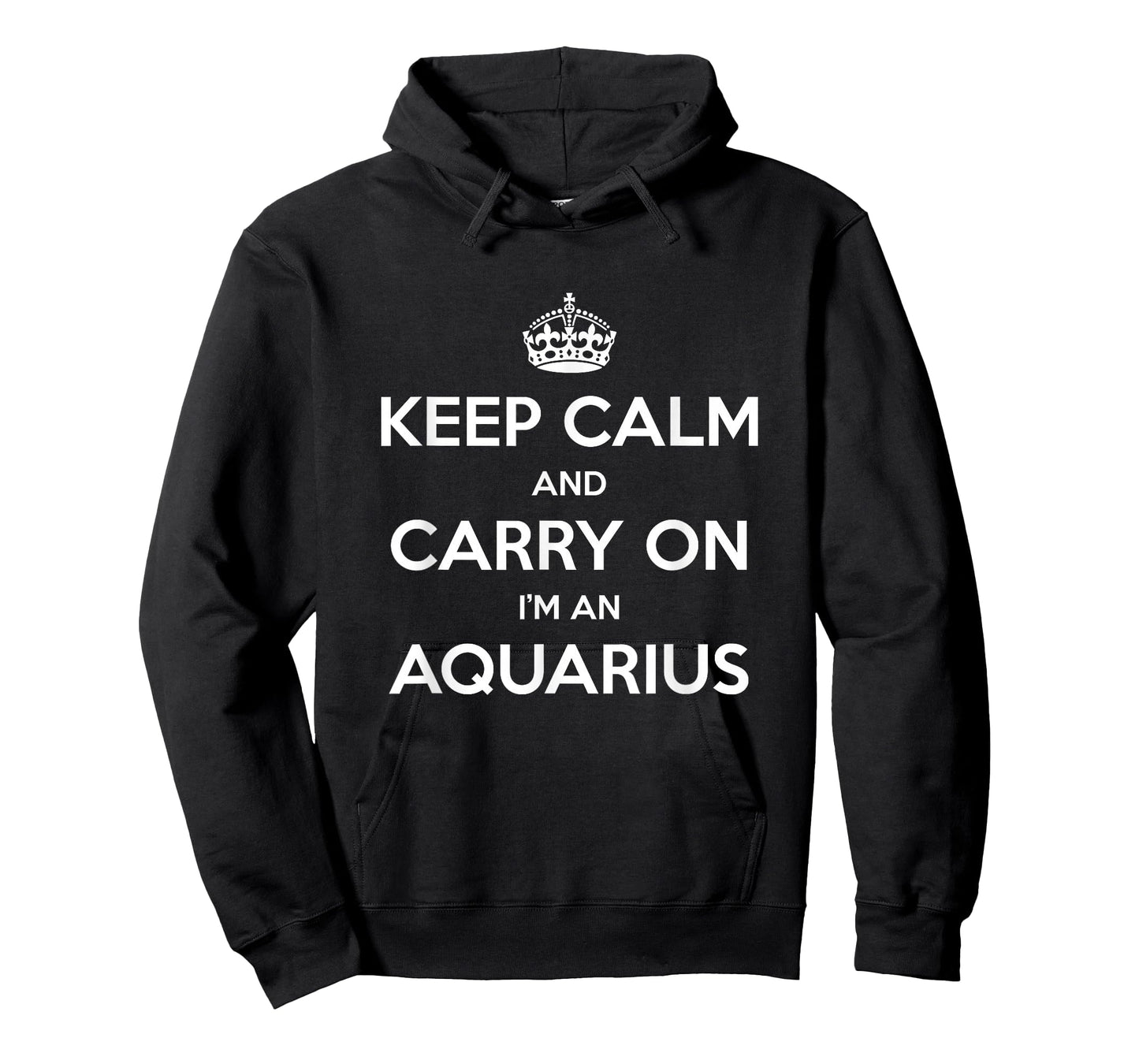 Keep Calm and Carry On I’m an Aquarius - Funny Astrology T-Shirt
